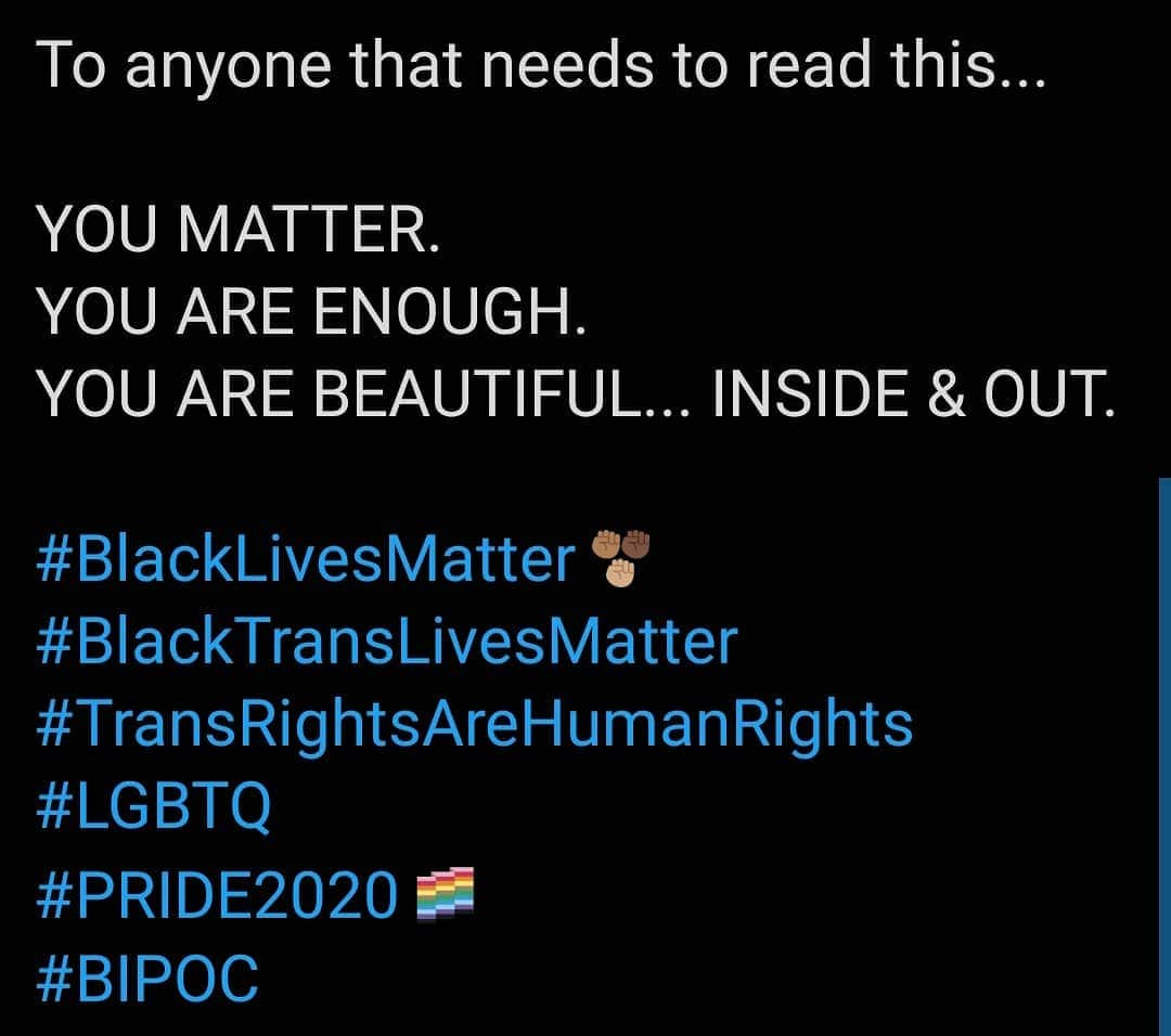 リー・マジャブさんのインスタグラム写真 - (リー・マジャブInstagram)「To anyone that needs to read this... YOU MATTER. YOU ARE ENOUGH.  YOU ARE BEAUTIFUL... INSIDE & OUT.  #BlackLivesMatter✊🏾 #BlackTransLivesMatter #TransRightsAreHumanRights #lgbtq🌈 #pride2020🏳️‍🌈 #BIPOC」6月14日 8時56分 - leemajdoub