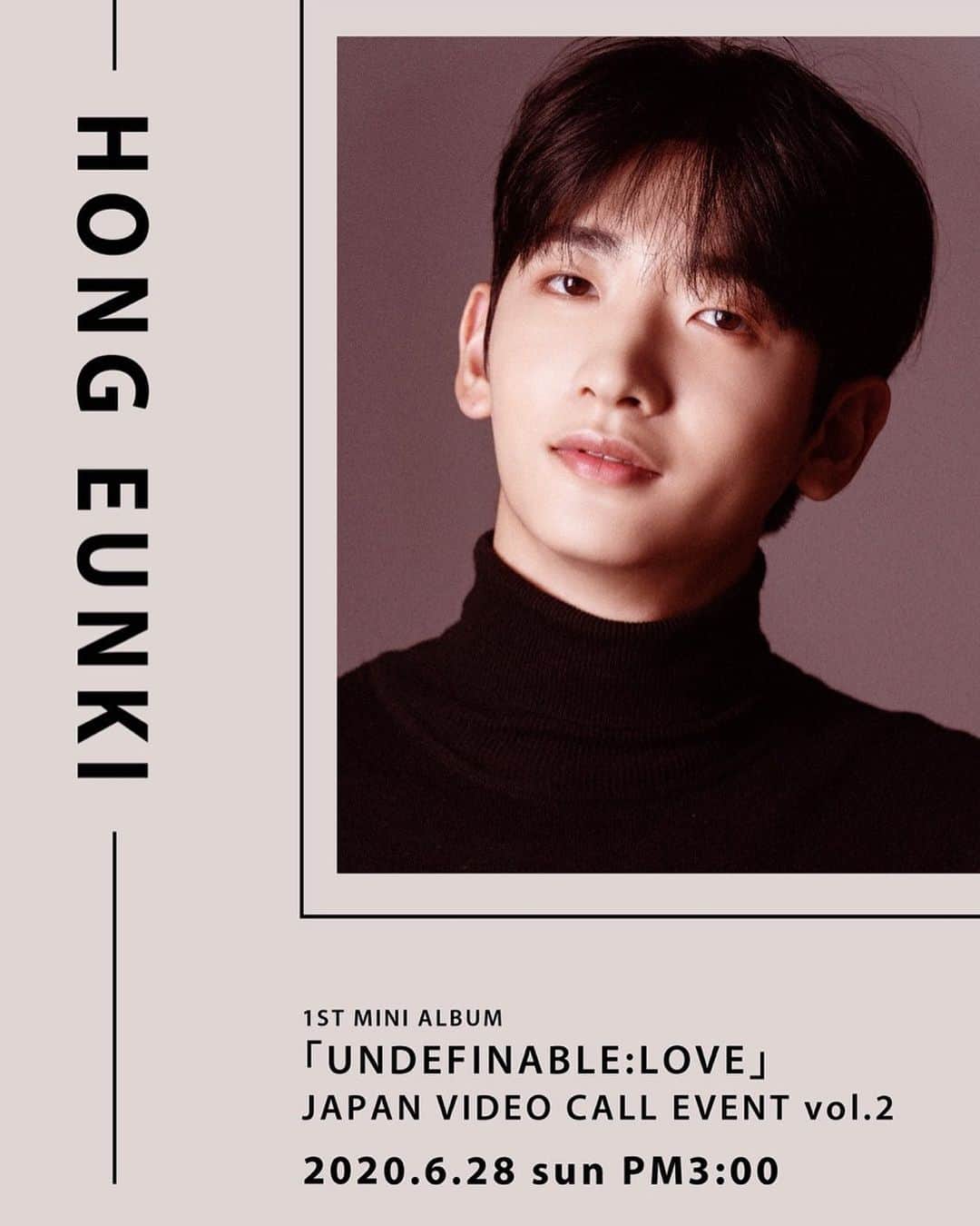 のインスタグラム：「#HONGEUNKI 1ST MINI ALBUM [Undefinable:LOVE] . 🍃JAPAN VIDEO CALL EVENT vol.2🍃 . ▪️イベント : 6.28(日) PM 3:00 ▪️販売期間 : 6.15(月) - 6.22(月) ▪️購入特典 : メッセージカード . 📎kissent.jp/contents/323367 . HANDのみなさんウンギと ビデオ通話でお話ししましょう♥️😉📱 . #은기 #eunki #ウンギ」