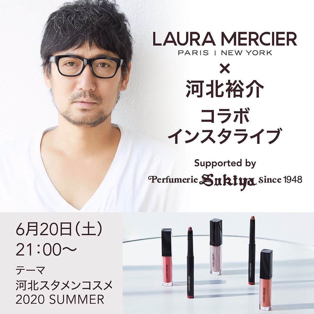 河北裕介さんのインスタグラム写真 - (河北裕介Instagram)「明日、6月20日（土）21:00から  僕のインスタで @lauramercier  とコラボインスタライブをやります！ 素敵な特典もあります。 ぜひ、ご参加ください。」6月19日 19時59分 - kawakitayusuke
