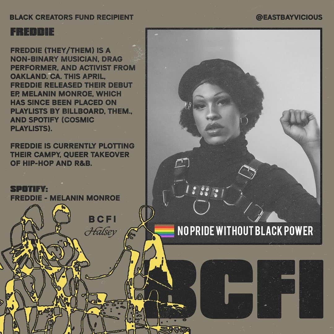Halseyのインスタグラム：「#BLACKCREATORSFUND Name: FREDDIE  Instagram: @eastbayvicious  Bio: My name is FREDDIE (they/them), I'm a non-binary singer, songwriter, producer and drag performer from Oakland, CA. This April, I released my debut ep, MELANIN MONROE, which has since been placed on playlists by Billboard, Grindr, THEM., and Spotify (Cosmic Playlists). Currently plotting my campy, queer takeover of Hip-Hop and R&B.  Listen to ‘MELANIN MONROE’ on Spotify and Apple Music」