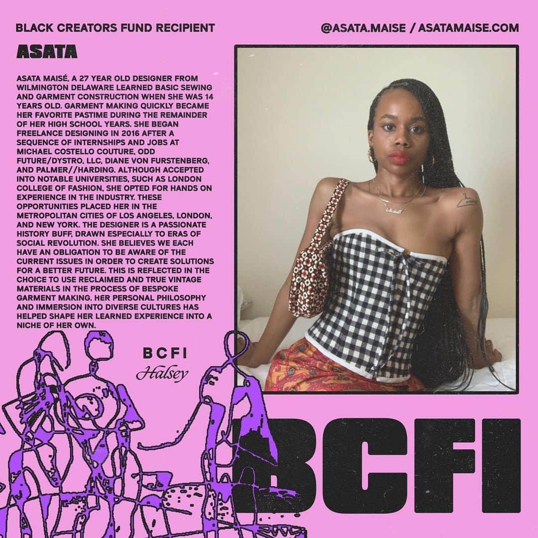 Halseyのインスタグラム：「#BLACKCREATORSFUND Name: Asata  Instagram: @asata.maise  Bio: Asata Maisé, a 27 year old designer from Wilmington, Delaware learned basic sewing and garment construction when she was 14 years old. Garment making quickly became her favorite pastime during the remainder of her high school years. She began freelance designing in 2016 after a sequence of internships and jobs at Michael Costello Couture, Odd Future/Dystro, LLC, Diane von Furstenberg, and palmer//harding. Although accepted into notable universities, such as London College of Fashion, she opted for hands on experience in the industry. These opportunities placed her in the metropolitan cities of Los Angeles, London, and New York.  The designer is a passionate history buff drawn especially to eras of social revolution. She believes we each have an obligation to be aware of current issues in order to create solutions for a better future. This is reflected in the choice to use reclaimed and true vintage materials in the process of bespoke garment making. Her personal philosophy and immersion into diverse cultures has helped shape her learned experience into a niche of her own.  Website: AsataMaise.com」