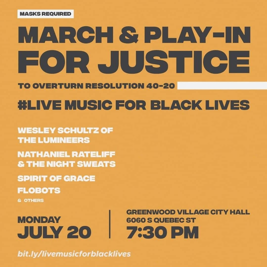 The Lumineersさんのインスタグラム写真 - (The LumineersInstagram)「Enough is enough. Join me, @wesleyschultz, tonight at 7:30pm MT, as I march alongside fellow musicians, Rep. Leslie Herod, Rep. Meg Froelich, Rep. Jeff Bridges, and people from across Colorado to @greenwoodgov’s City Hall.     This is a once-in-a-lifetime Play-In & March on Greenwood Village City Hall to overturn Resolution 40-20. We’ve got to continue showing up for Black and Brown communities.   “I know we cannot rest. We cannot become weary. We must keep pushing and pulling and find a way to get in the way,” - John Lewis. 🖤✊🏼✊🏽✊🏾✊🏿    Link in our bio for event details. #LiveMusicForBlackLives #BlackLivesMatter」7月21日 3時38分 - thelumineers