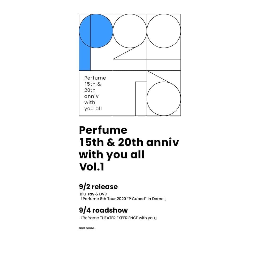 Perfumeさんのインスタグラム写真 - (PerfumeInstagram)「Perfume 周年イヤー最終章　 「Perfume 15th&20th anniv with you all」始動！  Vol.1 9/2(水)発売 Blu-ray&DVD「Perfume 8th Tour 2020 “P Cubed” in Dome」 予約はプロフィールのリンクから!  9/4(金)劇場公開「Reframe Theater Experience with you」  引き続き様々なプロジェクトを発表予定！お楽しみに✨  Perfume launch “Perfume 15th & 20th anniv with you all” to conclude our special anniversary year!  Vol.1 Sep. 2 Release  Blu-ray&DVD "Perfume 8th Tour 2020 ‘P Cubed’ in Dome" pre-order link in bio.  Sep.4 Nationwide theatrical release in Japan "Reframe Theater Experience with you"  Stay tuned for more info coming soon!﻿ #prfm」7月23日 9時14分 - prfm_official
