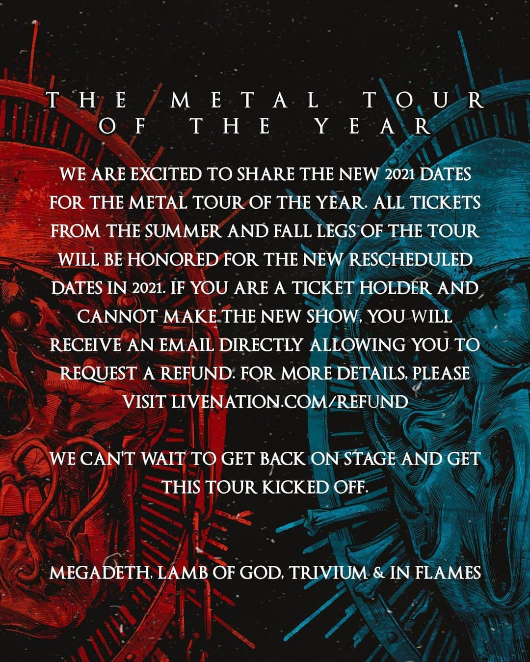 Megadethさんのインスタグラム写真 - (MegadethInstagram)「We are excited to share the new 2021 dates for the #MetalTouroftheYear. All tickets will be honored for the new rescheduled dates. If you are a ticket holder and cannot make the new show, you will receive an email directly allowing you to request a refund. For more details, please visit livenation.com/refund  We can't wait to get back on stage and get this tour kicked off.  Megadeth, Lamb of God, Trivium & In Flames」7月2日 2時04分 - megadeth