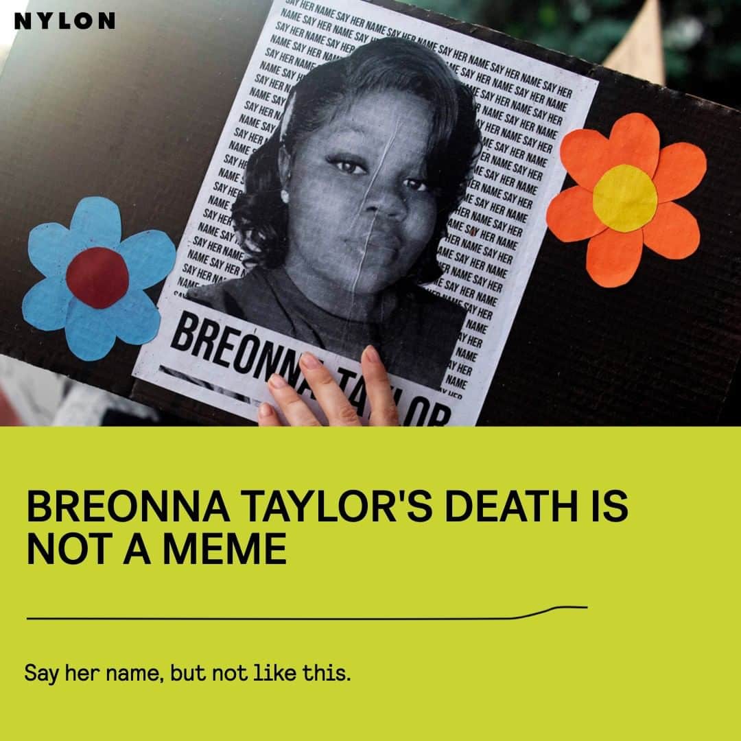 Nylon Magazineさんのインスタグラム写真 - (Nylon MagazineInstagram)「Somewhere along the line, the purpose of saying Breonna Taylor's name got blurred. Suddenly, it was warped into a pseudo-joke; quirky tweets demanding justice became an easy way to go viral; captioning a selfie with a quip about Taylor's murder is somehow a common occurrence. Let's get one thing straight: Taylor's death is not a way to workshop a joke, get validation, or wash your hands of any feelings of guilt. The next time you get the urge to use Taylor's name for your own benefit, don't. Demand justice for Taylor and her family in productive ways. Her name and life aren't for consumption. More at the link in bio. #BreonnaTaylor #SayHerName ⁠ ⁠ [Getty]」7月2日 0時13分 - nylonmag