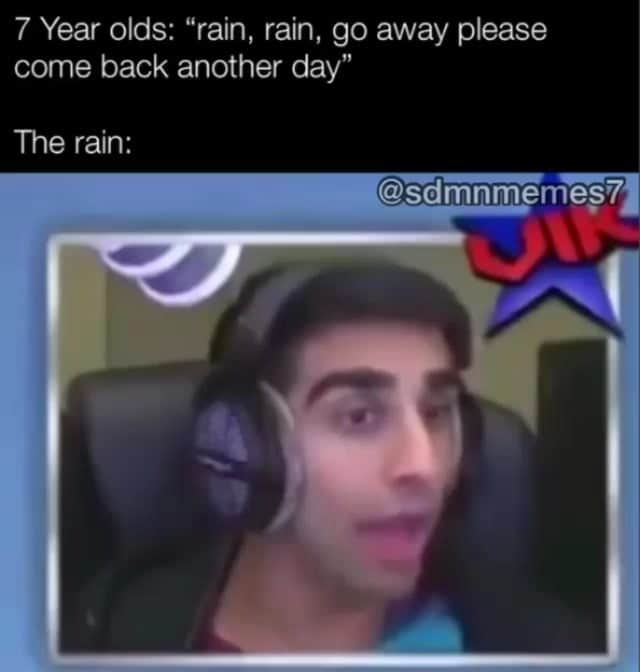 のインスタグラム：「Rain rain go away come back another day  #funny#fun#lmfao#lmao#meme#memes#followback#me#wtf#wdym#omg#omfg#lol#ha#haha#wtfmoment#comedy#wacky#watchit#slapstickcomedy#hilarious  #joke#jokes#joking#tweeting#oml #omd#funnypictures#crazy#silly  Share to your friends📤 Tell them to add me for a shoutout  My videos are for entertainment purposes only if you don't like what I post DM for a post removal   😂🤣Don't forget to wash your hands you detty pig😂」