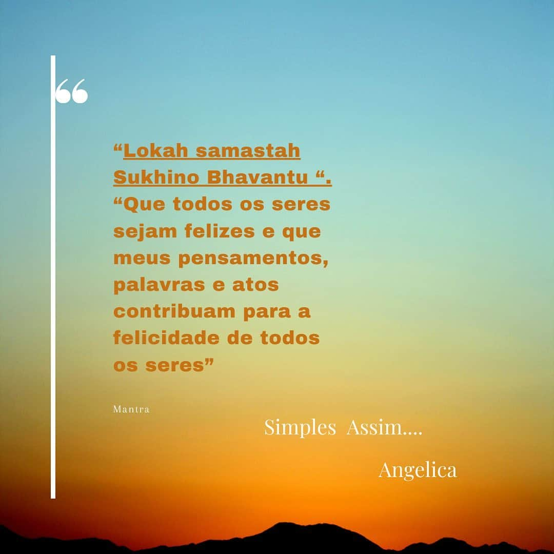 アンジェリカさんのインスタグラム写真 - (アンジェリカInstagram)「Este mantra proporciona paz , felicidade e calma...🌟 “lokah : universo , samastah :todos os seres vivos , Shukino : felicidade , Bhav : divino , antu : protetor ou Bhavantu: que assim seja 🙌 #adoroessemantra  #gratidao #namastê」7月5日 8時55分 - angelicaksy