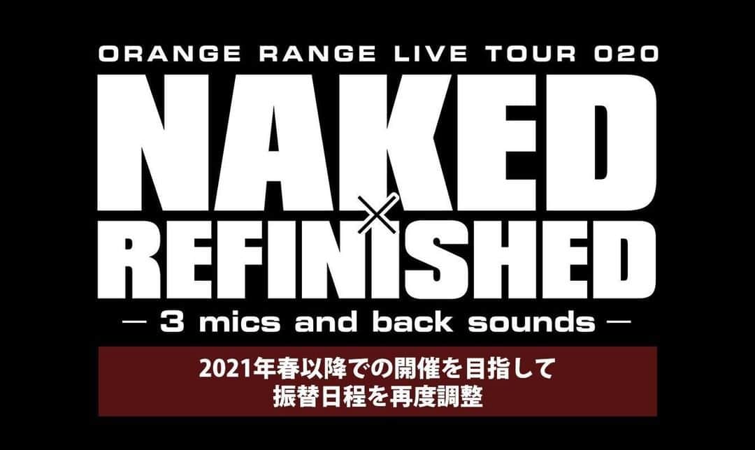 ORANGE RANGEのインスタグラム：「「#ORANGERANGE LIVE TOUR 020 #NAKEDxREFINISHED -3 mics and back sounds-」につきまして、9月公演含め年内での日程変更に向けて検討、調整を重ねて参りましたが、来年2021年春以降での開催を目指し振替日程を再度調整する事となりました。  詳細はツアー特設サイトにてご確認ください。 https://orangerange.com/tour020/ @orangerange_official」