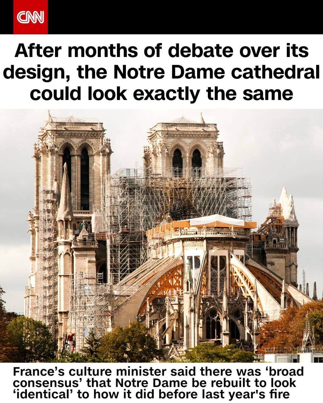 CNNさんのインスタグラム写真 - (CNNInstagram)「France's new culture minister Roselyne Bachelot said last week that there was a “broad consensus” among the public that Notre Dame should be rebuilt to look “identical” to how it did before last year's fire. The announcement comes after months of debate over whether to reinvent the historic cathedral to include environmental and social innovations or maintain the traditional gothic appearance. Bachelot says that it is, ultimately, "the President (Emmanuel Macron) who will decide."  (📸: legna69/Getty Images)」7月13日 9時00分 - cnn