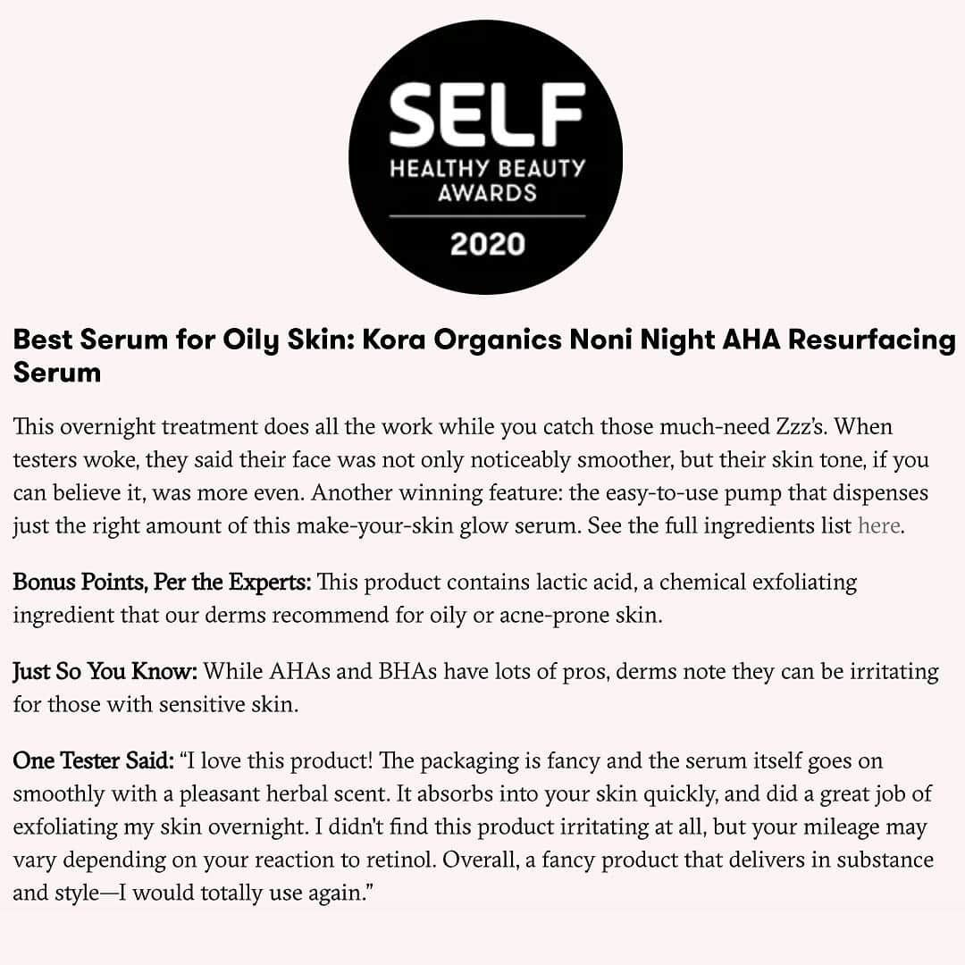 KORA Organicsさんのインスタグラム写真 - (KORA OrganicsInstagram)「We are so excited that our Noni Night AHA Resurfacing Serum won a @selfmagazine Healthy Beauty Award for Best Serum for Oily Skin! 💜 Visit our link in bio for the full article. ✨ #KORAOrganics #NoniGlow #GlowToSleep」7月13日 5時46分 - koraorganics