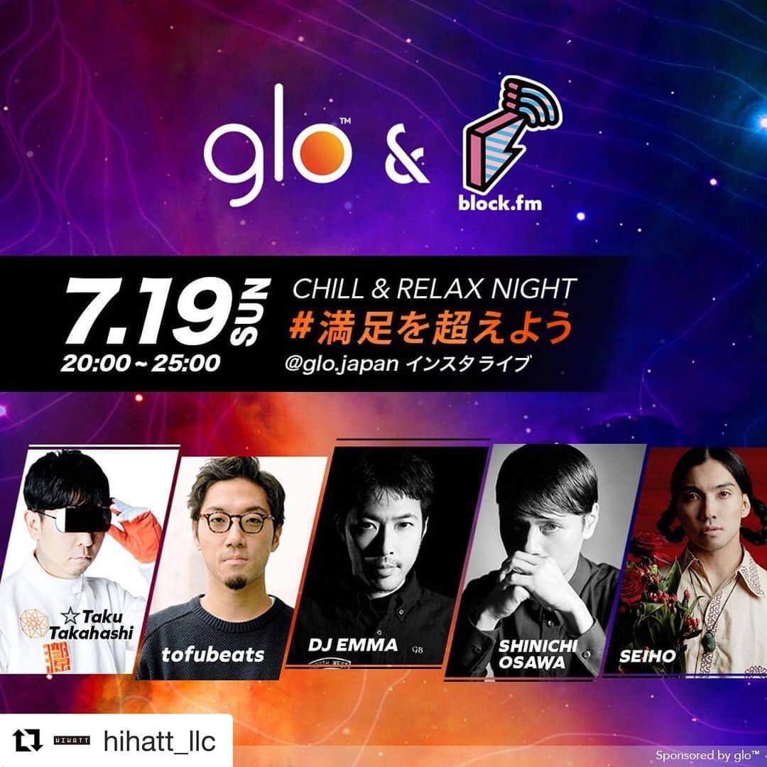 tofubeatsさんのインスタグラム写真 - (tofubeatsInstagram)「#Repost @hihatt_llc with @get_repost ・・・ ———————————————————————﻿ glo™とblock.fmコラボ 7月Chill & Relax Nightプログラム。今回のインスタライブでも、日曜の夜を彩る DJ プレイに注目。時間帯に合わせた各DJの個性が光る選曲、そして最後は特別にキュレーションされたチルアウト・ミュージックで、視聴者のみなさまを心地の良い眠りに誘います。CHILL & RELAX NIGHT でしか味わえない贅沢な時間をお楽しみください。﻿ ﻿ 出演者は Shinichi Osawa、DJ EMMA、tofubeats、Seiho、そして☆Taku Takahashi (block.fm) と、シーンのトップで活躍し続けるDJが登場。 ﻿ ﻿ 日 時:7月19日(日)20:00~25:00 ﻿ ﻿ 出 演: ﻿ 20:00 ~ 20:55 ☆Taku Takahashi (block.fm) ﻿ 21:00 ~ 21:55 tofubeats 22:00 ~ 22:55 DJ EMMA 23:00 ~ 23:55 Shinichi Osawa ﻿ 24:00 ~ 24:55 Seiho (Chill Out Set) ﻿ ﻿ @glo.japan @blockfm﻿ #glo #グロー #glojapan #glohyper #グローハイパー #満足を超えよう #defytherules  Instagramライブ配信視聴方法：Instagramで ＠glo.japan (https://www.instagram.com/glo.japan/)をフォローして、当日のイベント時間に ＠glo.japan の「ライブ動画」をタップしてご視聴ください。  ※出演アーティスト・時間帯が変更になる場合があります。その場合、gloのインスタグラムアカウント、block.fmのイベントページにて告知されます。 ※20歳以上の方のみ参加可能です。」7月13日 17時02分 - tofubeats