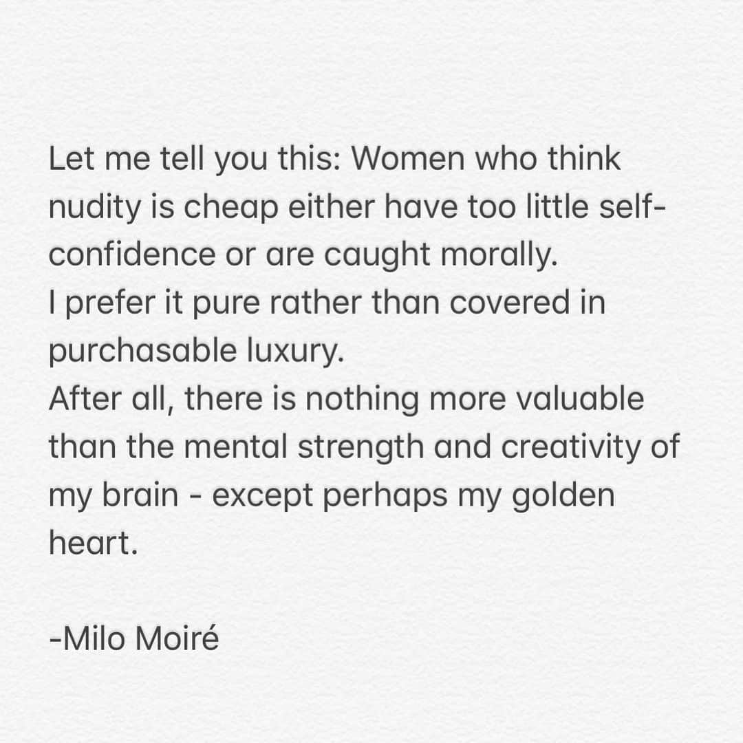 ミロ・モアレさんのインスタグラム写真 - (ミロ・モアレInstagram)「Let me tell you this: „Women who think nudity is cheap either have too little self-confidence or are caught morally.  I prefer it pure rather than covered in purchasable luxury. After all, there is nothing more valuable than the mental strength and creativity of my brain - except perhaps my golden heart.“  -Milo Moiré  www.milomoire.com」7月14日 18時23分 - milomoire