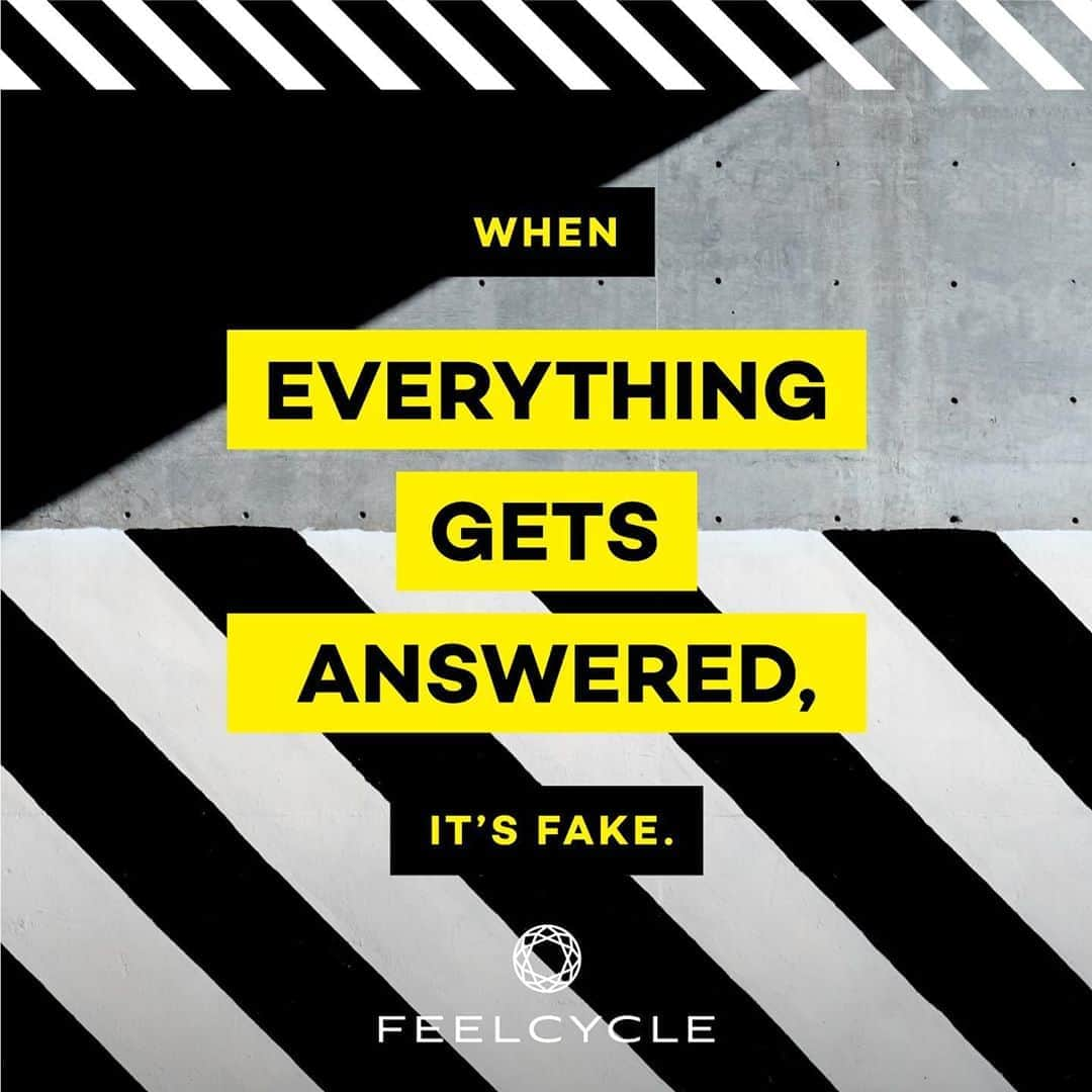 FEELCYCLE (フィールサイクル) さんのインスタグラム写真 - (FEELCYCLE (フィールサイクル) Instagram)「. When everything gets answered, it’s fake. . -すべてに答えがあるならば、それは偽物だ。- . #feelcycle #フィールサイクル #feel #cycle #mylife #morebrilliant #itsstyle #notfitness #暗闇フィットネス #バイクエクササイズ #フィットネス #ジム #45分で約800kcal消費 #滝汗 #ダイエット #デトックス #美肌 #美脚 #腹筋 #ストレス解消 #リラックス #集中 #マインドフルネス #音楽とひとつになる #格言 #名言 #人生 #輝く #ポジティブ #SeanPenn」8月17日 5時00分 - feelcycle_official