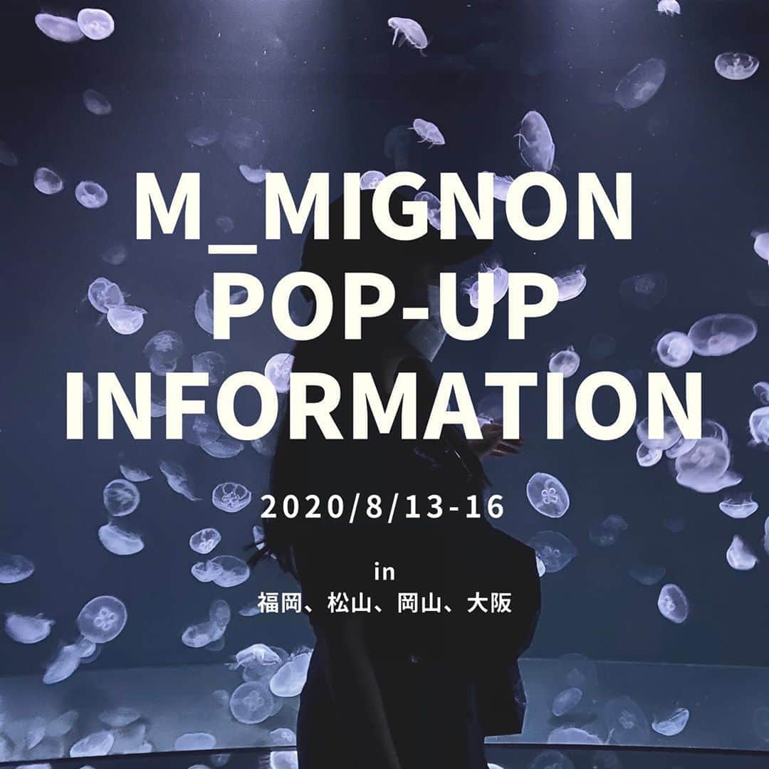 おもてちゃんのインスタグラム：「. m_mignonポップアップストアのお知らせです🎪 . お盆の8/13-16で全国4箇所で行います。 今までポップアップを開催したことのないところも！ . （今後の新型コロナウィルスの感染拡大状況により、直前でも本企画の延期の可能性がございますことを何卒ご了承ください。）  . 福岡 8/13(木) 13:00-16:00 エルガーラホール 7階 ギャラリー 福岡県福岡市中央区天神1丁目4-2 . 愛媛 8/14(金) 13:00-16:00 HAJAKEN大街道(大街道商店街内) 愛媛県松山市大街道2丁目2-3 . 岡山 8/15(土) 13:00-16:00 表町・コモン(表町商店街内) 岡山県岡山市北区表町1-10-17 カタヤマファッションビル 2階 . 大阪 8/16(日) 13:00-16:00 大丸ホワイトアベニュー B1階 大阪府中央区西心斎橋1-3-3 ホテル日航ビル . .  ⚠️新型コロナウィルス感染拡大予防にご協力下さい。 . ①ご来場者様におかれましては、必ずマスクの着用をお願いします。マスク未着用の方におかれましては、ご入場をお控え頂きます。 ②店内の密を避けるため、基本的にご来場順に順次、皆様をご案内させて頂きます。ご来場者様多数の場合は、整理券をお配りした上で、順次、ご入店頂きます。 ③ご来場時、スタッフが非接触型体温計にてご来場者様を検温させて頂きます。発熱及び体調不良の方は、ご入場をお控え頂きます。 ④ご来場時、会場入り口に備え付けのアルコール消毒液による手の消毒をお願いします。  ⑤1時間に2回を目途に屋内の換気を致しますので、ご了承ください。 . まってます(^。^)／」
