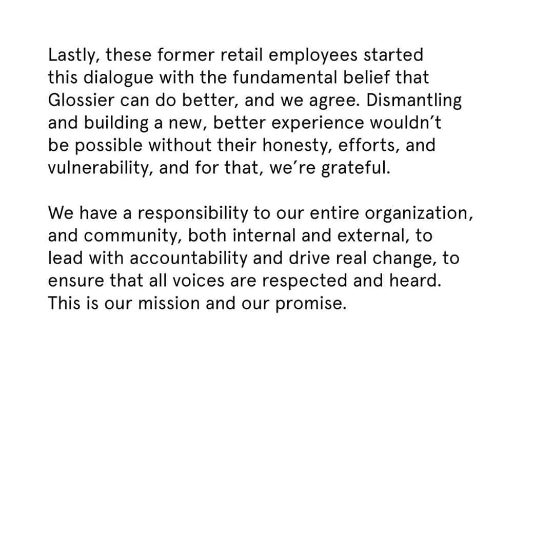 Glossierさんのインスタグラム写真 - (GlossierInstagram)「While our stores are closed until 2021 due to the pandemic, we see this time as an opportunity, an obligation, to build a more equitable, inclusive, growth-oriented, and anti-racist employee experience for our retail team. To @outtathegloss and all our former colleagues who've shared their stories: thank you for holding us accountable.」8月18日 0時31分 - glossier