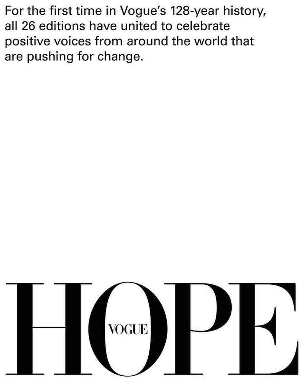 Vogueさんのインスタグラム写真 - (VogueInstagram)「"Hope may be hard to find at a moment of crisis, but it also feels more essential than ever," says Anna Wintour, @voguemagazine editor in chief and @condenast’s artistic director and global content adviser. "It’s part of our shared humanity, a source of delight and inspiration, and keeps us focused on a brighter future.”  For the first time in Vogue's 128-year history, all 26 editions have united to celebrate positive voices from around the world that are pushing for change. Published in 19 languages and appearing throughout August and September, the 26 global editions of Vogue all celebrate hope with an aim to unite millions of readers worldwide with a positive vision of the future. As part of the #VogueHope project, all Vogue Editors-in-Chief have contributed to a portfolio of photography, artwork and reportage, representing what the theme uniquely means to them.  Tap the link in our bio to see and read more.」8月3日 23時27分 - voguemagazine