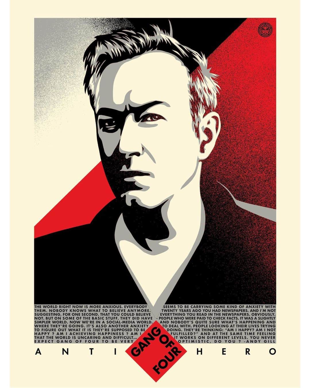 Shepard Faireyのインスタグラム：「The Andy Gill Anti-Hero prints on my site are sold out, but the UK version is now available on Gang of Four's website: gangoffour.uk! Visit the link in bio to purchase and check out @gangoffourofficial for more details.⁠ ⠀⠀⠀⠀⠀⠀⠀⠀⠀⁣⁠ I have to admit that I was late to the party of cool people who understood the importance and brilliance of Gang of Four. I finally bought their debut album Entertainment in 2002, right before Gang of Four began to be recognized as an influence on bands like The Rapture, Radio 4, and Franz Ferdinand. Gang of Four are a great band musically with an excellent tension between funk, rhythm, and noise, but I was equally excited by their lyrics with many of their songs tackling subjects like consumption, capitalism, obsession with power, exploitation, narcissism, and class structure. I was lucky to see the Gang of Four original line-up live several times in the early to mid 2000’s and they sounded tight and powerful every time. I was very happy when I was asked to design the sleeve for a Gang of Four remix 7” in 2005. In 2012 I made my "Not Great Men" print which was inspired by the Gang of Four song of the same name from their album Entertainment. I like to think that art and music are the rare zones where pleasure and intellectual provocation can co-exist powerfully. Gang of Four exemplifies that idea and is a constant source of inspiration for me… thanks for the tunes and ideas... you will be missed deeply, Andy Gill!」