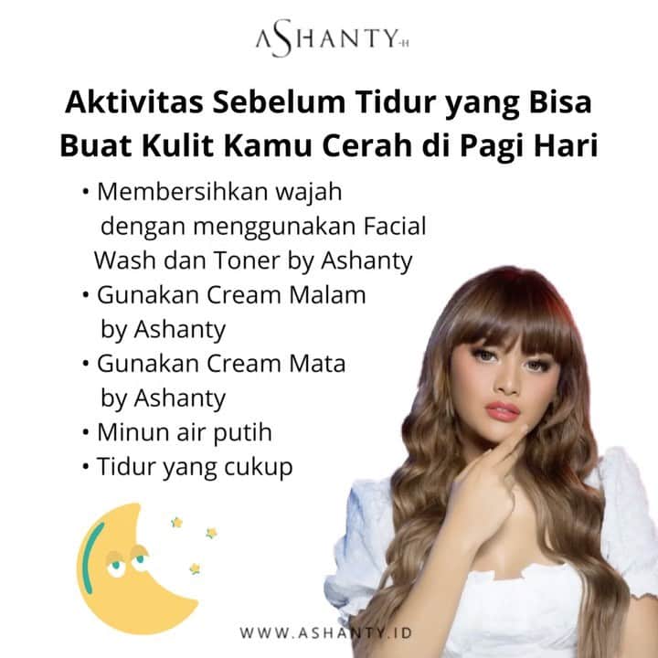 ASHANTY BEAUTY CREAM OFFICIALのインスタグラム：「Aktivitas Sebelum Tidur yang Bisa Buat Kulit Kamu Cerah di Pagi Hari.. . • Membersihkan wajah  dengan menggunakan Facial  Wash dan Toner by Ashanty . • Gunakan Cream Malam  by Ashanty • Gunakan Cream Mata  by Ashanty . • Minun air putih • Tidur yang cukup  _____________________________ Informasi dan pemesanan  Ashanty Beauty Cream Chat Via WA: 081293823950 WA: 085781140354 WA: 081287388885 WA: 087778489900 ⚡️ Fast Respons Click Link On Bio Instagram @ashantyid ❣️ ______________________________ #ashantybeautycream #creamashanty #skincareashanty #skincare #skincareartis #skincarelokal #creamwajah #creamperawatanwajah #obatjerawat #jerawat #kosmetik #krimwajah #creamwajah #whiteningcream #ashantyid #ashanty #ahha #kepastian #aurelhermansyah」