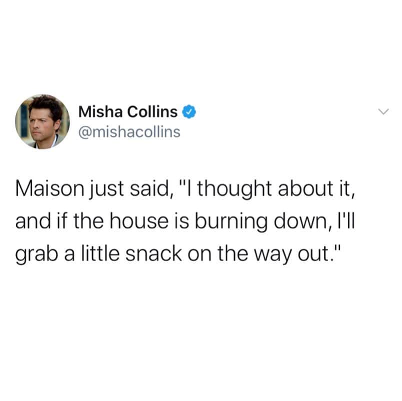 ミーシャ・コリンズさんのインスタグラム写真 - (ミーシャ・コリンズInstagram)「Maison just said, "I thought about it, and if the house is burning down, I'll grab a little snack on the way out."」8月7日 3時35分 - misha