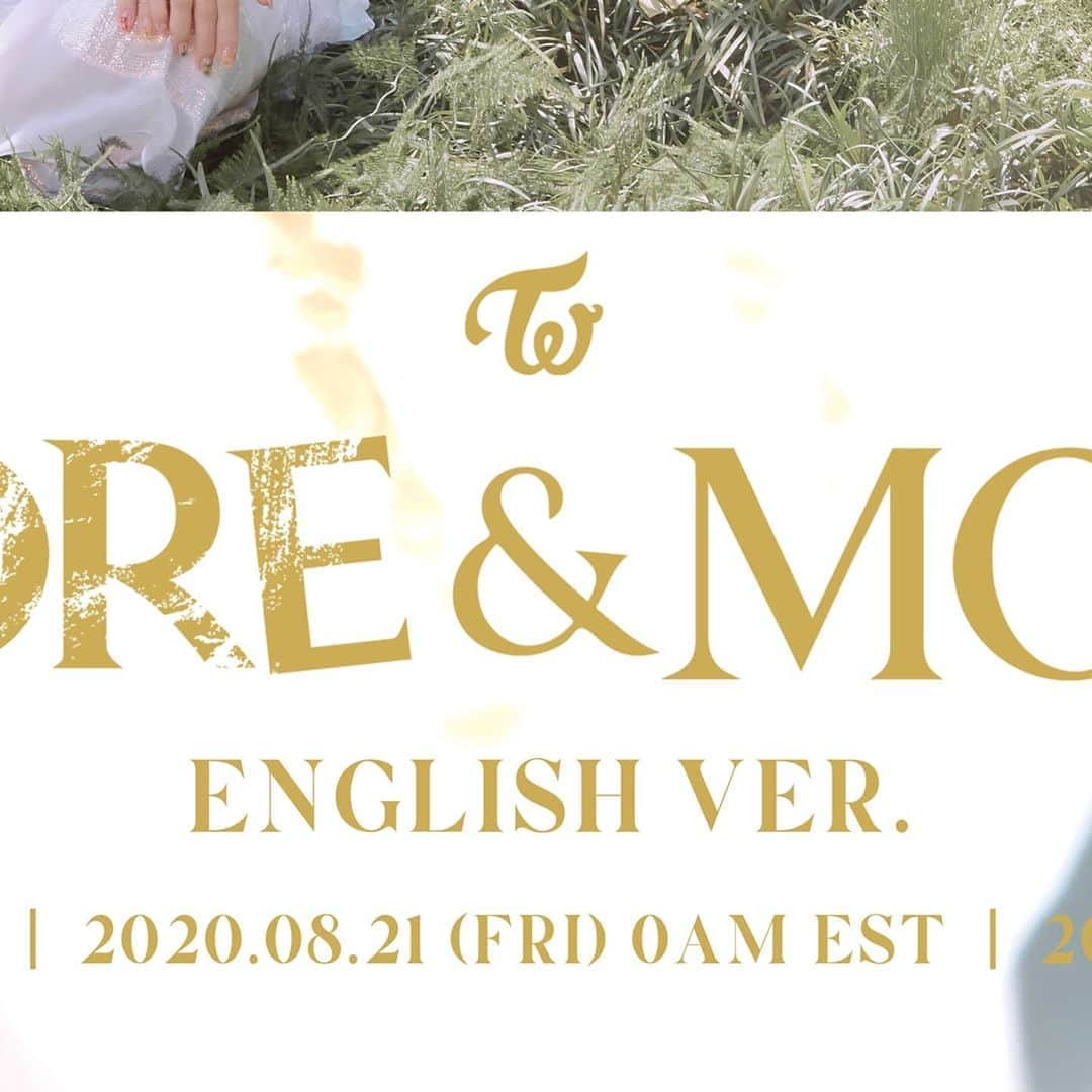 TWICEさんのインスタグラム写真 - (TWICEInstagram)「MORE & MORE (English Ver.) 1 day left! ⠀ 2020.08.21(Fri) 1PM KST 2020.08.21(Fri) 0AM EST 2020.08.20(Thu) 9PM PST ⠀ #TWICE #트와이스 #MOREandMOREenglishver」8月20日 13時00分 - twicetagram