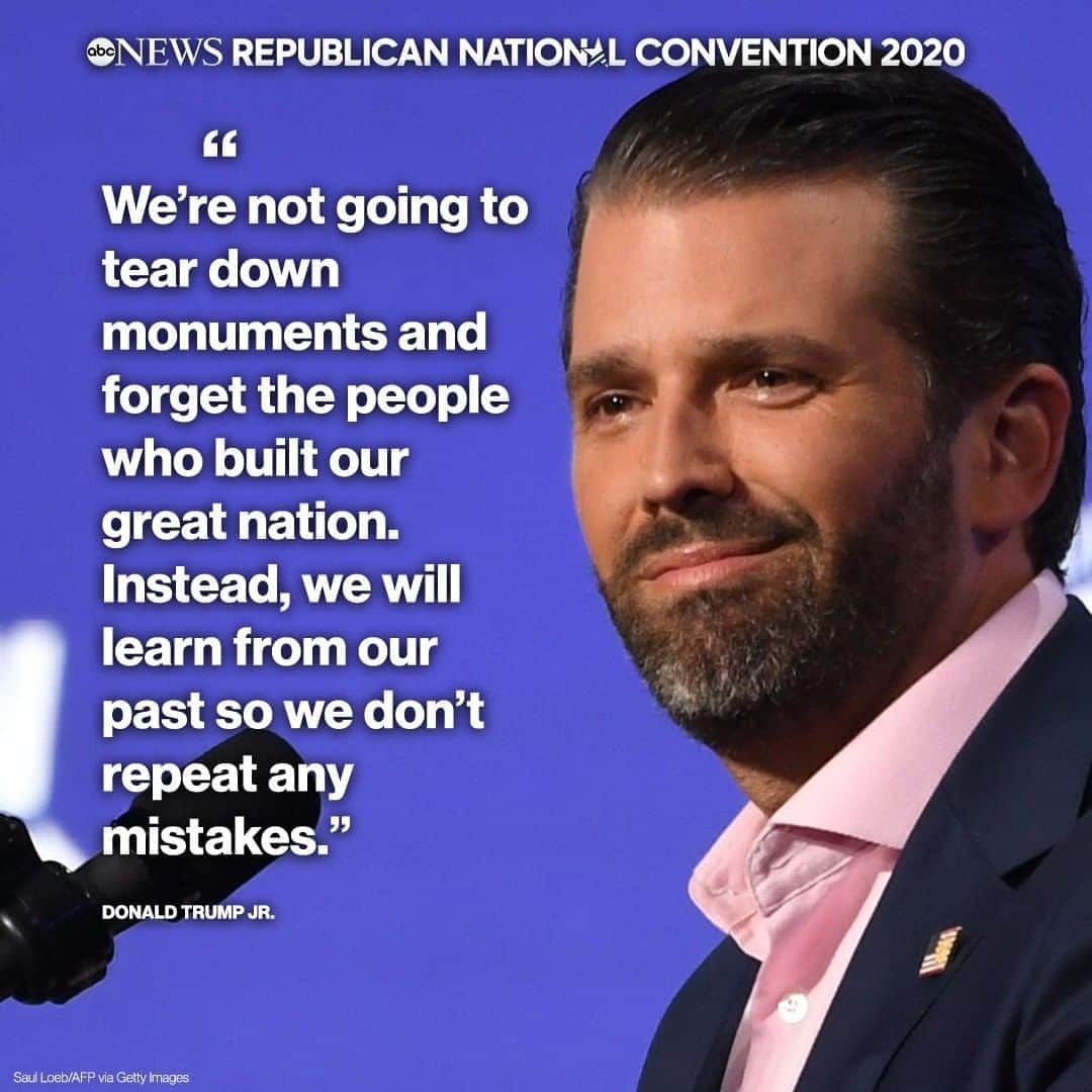 ABC Newsさんのインスタグラム写真 - (ABC NewsInstagram)「Donald Trump Jr.: "We’re not going to tear down monuments and forget the people who built our great nation. Instead, we will learn from our past so we don’t repeat any mistakes." #RNC2020」8月25日 11時35分 - abcnews