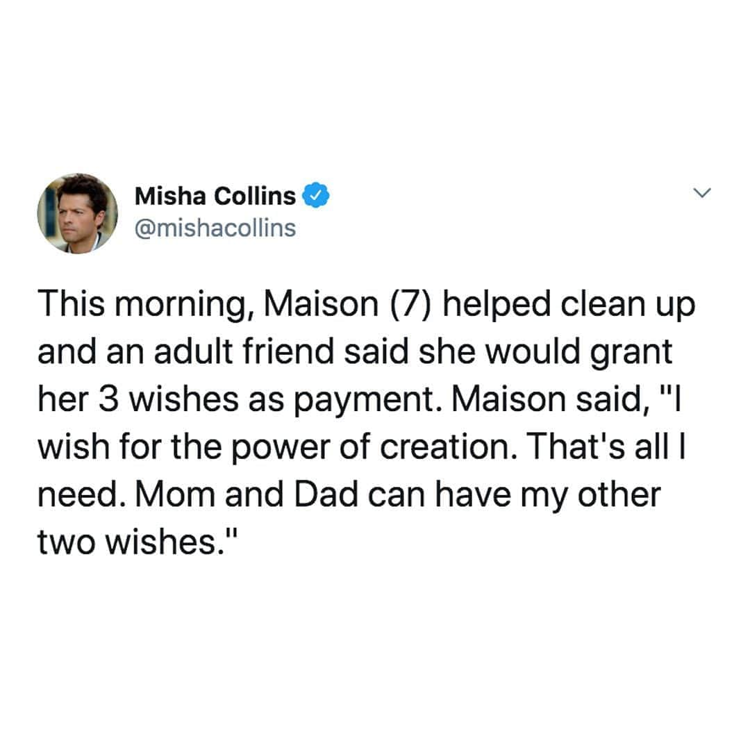 ミーシャ・コリンズさんのインスタグラム写真 - (ミーシャ・コリンズInstagram)「This morning, Maison (7) helped clean up and an adult friend said she would grant her 3 wishes as payment. Maison said, "I wish for the power of creation. That's all I need. Mom and Dad can have my other two wishes."  My wish is to have the power to think like Maison.」8月29日 1時45分 - misha