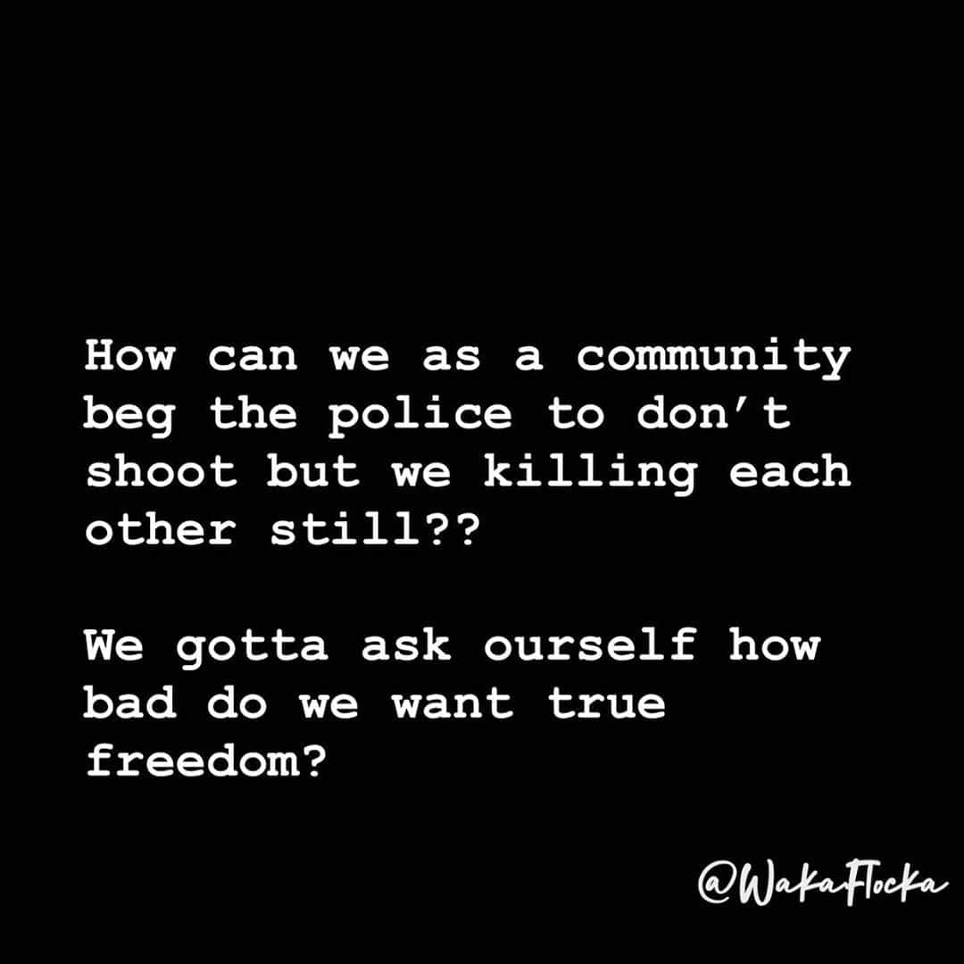 ワカ・フロッカ・フレイムのインスタグラム：「You gotta say fuck pride, fuck ego, and fuck that principle if you want true equality in our hoods rns.」