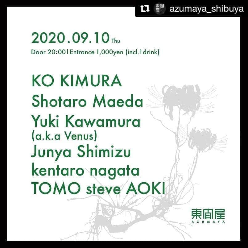 のインスタグラム：「#Repost @azumaya_shibuya (@get_repost) ・・・ 09.10. Thu  KO KIMURA Shotaro Maeda Yuki Kawamura (a.k.a Venus) Junya Shimizu kentaro nagata TOMO steve AOKI  Door 20:00  Entrance 1,000yen (incl. 1drink)  #kokimura #shotaromaeda #yukikawamura #junyashimizu #kentaronagata #tomosteveaoki #azumaya_shibuya #東間屋 #dj #bar #shibuya #TDMW2020」