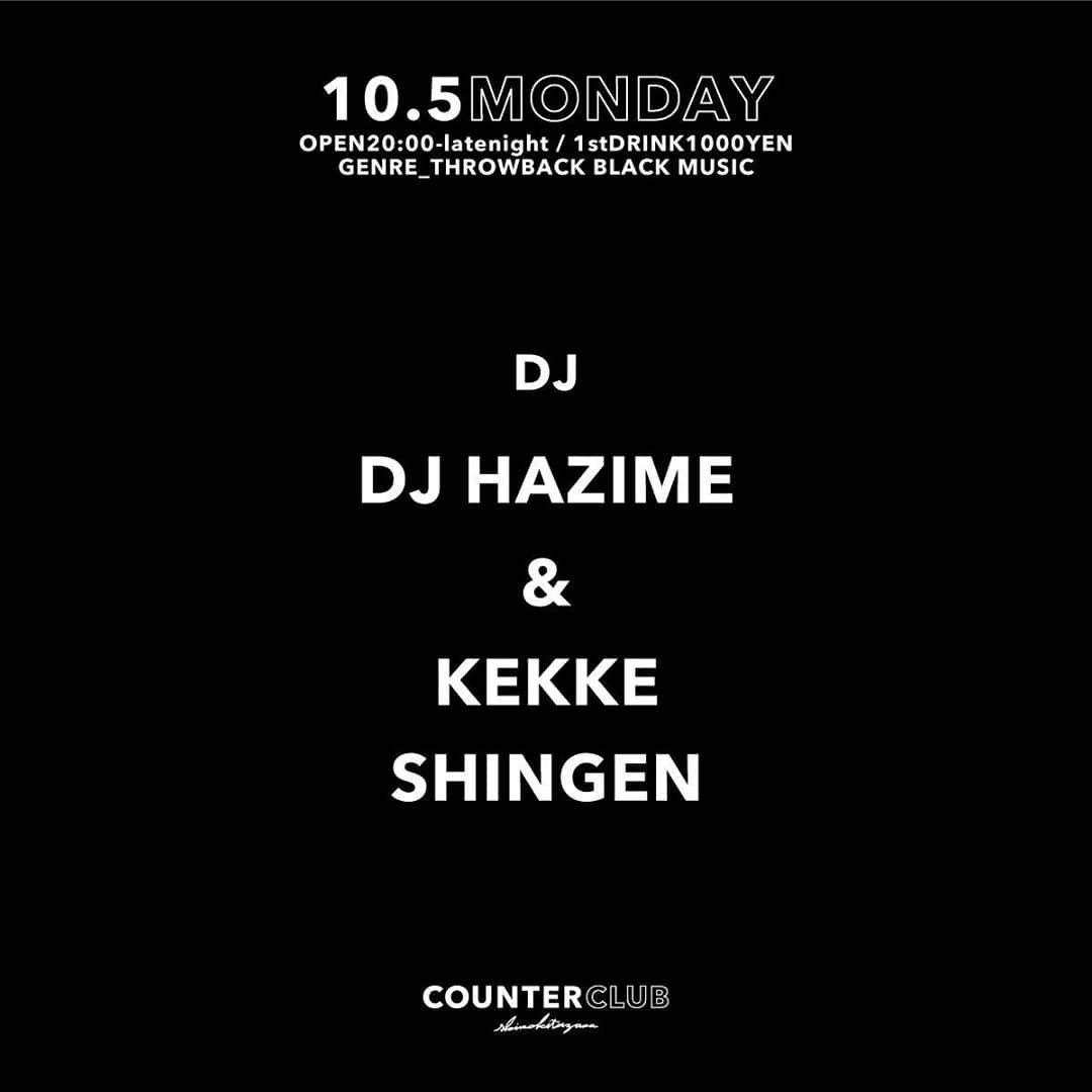 DJ HAZIMEさんのインスタグラム写真 - (DJ HAZIMEInstagram)「10月の月曜日🌙 @counterclub_shimokitazawa  10月5日(月)🌙 With  Kekke & Shingen 10月12日(月)🌙 With Watarai & DaBook 10月19日(月)🌙 With  Rock-Tee & NK Sunshine 10月27日(月)🌙 With  Kango & Natt 今月も多彩なゲストと共に 20:00〜26:00頃まで Throwbackな感じでやっていきます🌙 #tokyo #shimokitazawa #CounterClub  #EveryMondayNight」10月2日 17時51分 - djhazime