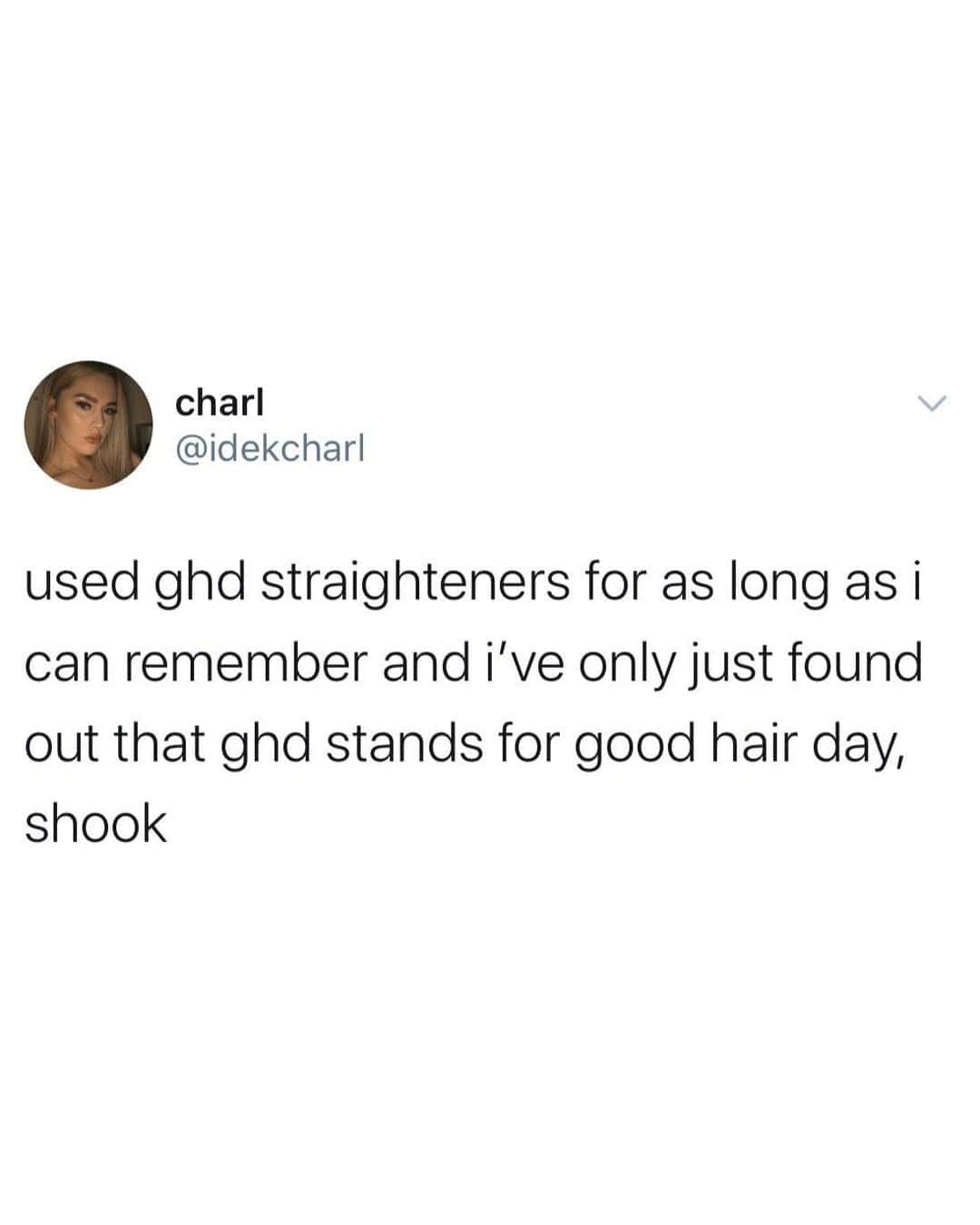 ghd hairさんのインスタグラム写真 - (ghd hairInstagram)「Let's say it one more time...  ghd stands for good hair day. ✨  Tag everyone who doesn't know...for real this time 👇  (idekcharl via Twitter)  #ghd #ghdlife #ghdhair #lifememe #ghdmeme #hairmeme #hairdresser #goodhairday」10月3日 2時06分 - ghdhair