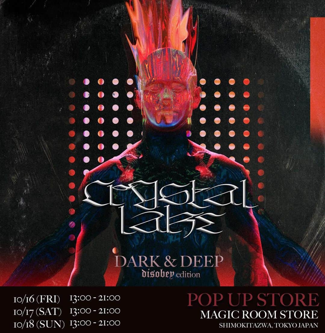 Crystal Lakeのインスタグラム：「"DARK & DEEP"をテーマに、楽曲"DISOBEY"の世界観を落とし込んだPOP UP STOREの開催が決定。  商品ラインナップは後日発表。  10/16(FRI) - 10/18(SUN) at MAGIC ROOM STORE @magicroomstore」