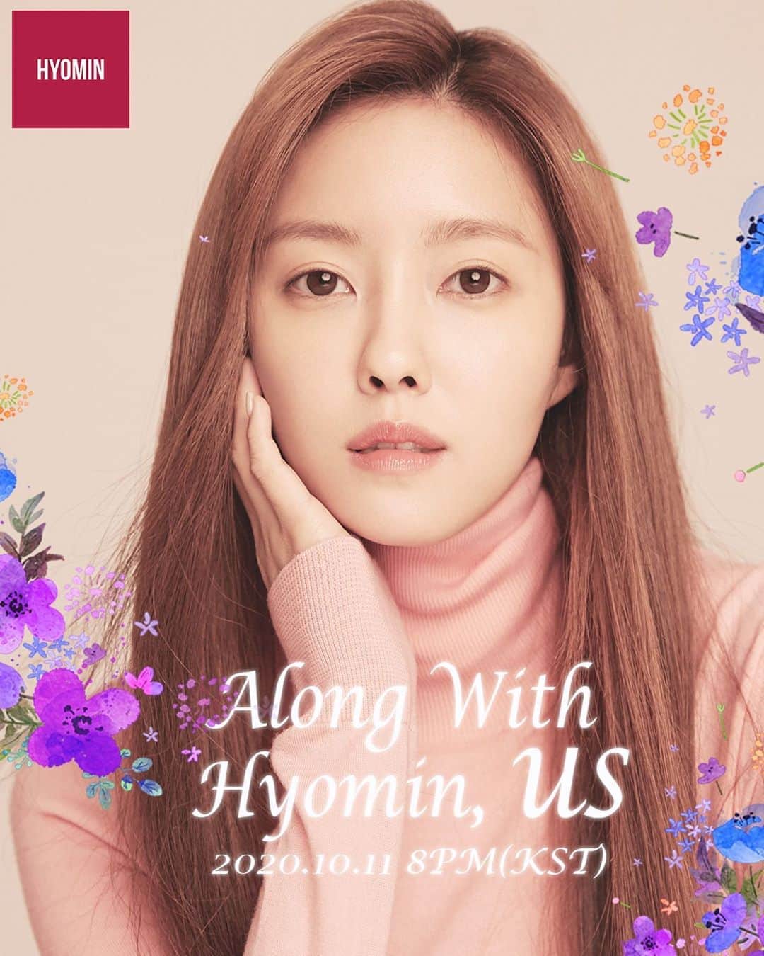 ヒョミン さんのインスタグラム写真 - (ヒョミン Instagram)「HYOMIN ONTACT FANMEETING🌸  효민과 즐겁고 달콤한 시간을 보낼 수 있는 기회! 화려한 라이브 무대는 물론, 팬들과 함께 하는 다양한 이벤트가 가득. 온라인 라이브로 생중계되는 온택트 팬미팅 'Along With Hyomin, us', 놓치지 마세요!  2020.10.11(SUN) pm 8:00 (KST) TICKETING : AIRLIVE PC, 모바일 웹(airlivetv.net)  *공연 중 추첨을 통해 효민의 애장품, 사인CD, 사인 폴라로이드 사진, 그리고 커스터마이징한 선물을 드립니다🌸」9月15日 14時14分 - hyominnn