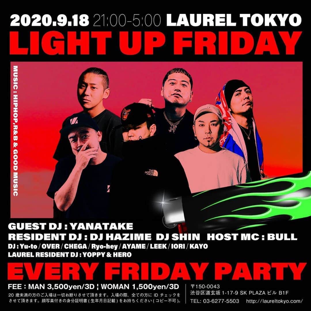 のインスタグラム：「明日夜🔥9/18/2020 “Light Up Friday”  @laureltokyo  Guest DJ @yanatake  Resident @djhazime & @djshin_jp  Host MC @bullmatic  DJ Yu-To, Over, Chega, Ryo-Hey Ayame, Leek, Iori & Kayo Laurel Resident DJ Yoppy & Hero #tokyo #shibuya #laurel #LightUpFriday #EveryFridayNight @light_up_friday」