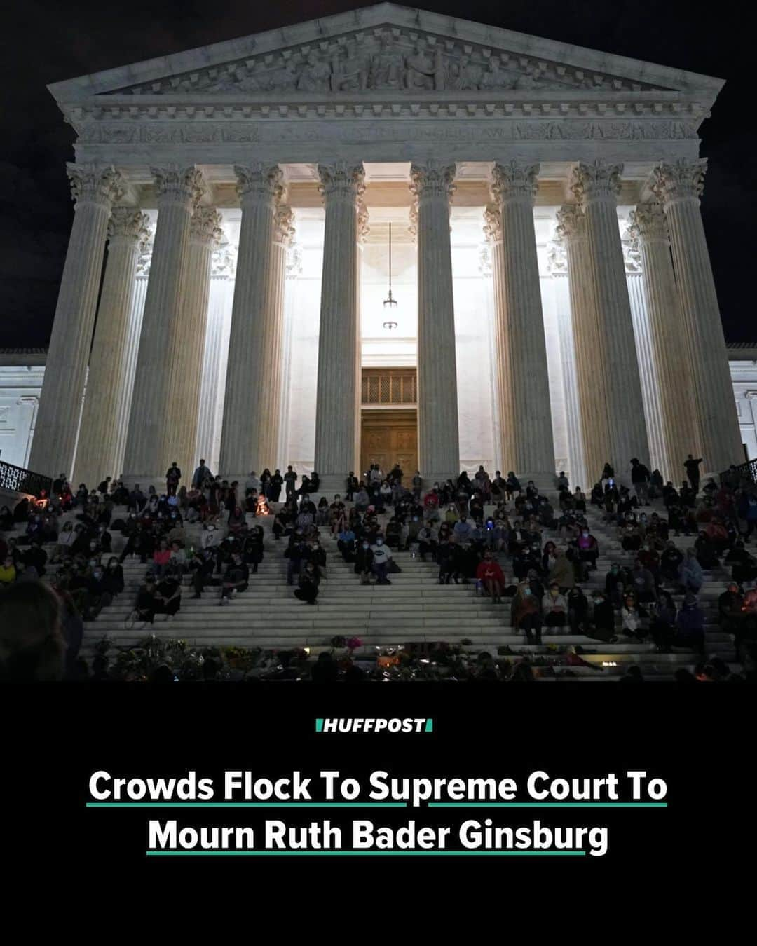 Huffington Postさんのインスタグラム写真 - (Huffington PostInstagram)「Solemn crowds gathered outside the Supreme Court building in Washington to pay tribute to Justice Ruth Bader Ginsburg after her death Friday at the age of 87.⁠⠀ ⁠⠀ Hundreds or more came together at the courthouse to comfort one another in a candlelight vigil — laying flowers, signs and messages, and crying, applauding and chanting: “Vote him out.” They periodically sang “Amazing Grace” and “This Land Is Your Land.”⁠⠀ ⁠⠀ Flags were flying at half-staff to honor the justice who served 27 years in the Supreme Court.⁠⠀ ⁠⠀ People were sad — as well as fearful about what will happen now on the court and in the nation.⁠⠀ ⁠⠀ “Who is going to take care of us?” local resident Elizabeth LaBerge had just asked her fiance, she told the Washington Post. “It just feels like such a deep loss at this particular time,” she added. “It’s a lot to put on a woman of her age to keep us safe and functioning as a constitutional democracy.”⁠⠀ ⁠⠀ The gathering was disrupted for a few minutes when rightwing provocateur Jacob Wohl began shouting into a microphone that “Roe v. Wade is getting abolished. RBG is dead. We’re going to have a new justice next week,” he added. He left after he was confronted by angry members of the crowd.⁠⠀ ⁠⠀ In downtown Manhattan an image of Ginsburg with the message “Rest in Power” was projected onto the front of the New York State Civil Supreme Court building. The message also changed to “Thank You” and “Notorious.”⁠⠀ ⁠⠀ Hundreds of San Franciscans also gathered in the Castro district to honor Notorious RGB, a champion of LGBTQ rights.⁠⠀ ⁠⠀ “People came out because they wanted community.” Alex U. Inn, one of the organizers of the event, told the San Francisco Chronicle. He said that Ginsburg “saved our transgender community” with her final vote. He was referring to a surprise majority decision in June by the court in Bostock v. Clayton County, Georgia that employers can’t fire workers for being gay or transgender.⁠⠀ ⁠⠀ Read more at our link in bio. // 📷 Getty Images」9月19日 21時25分 - huffpost