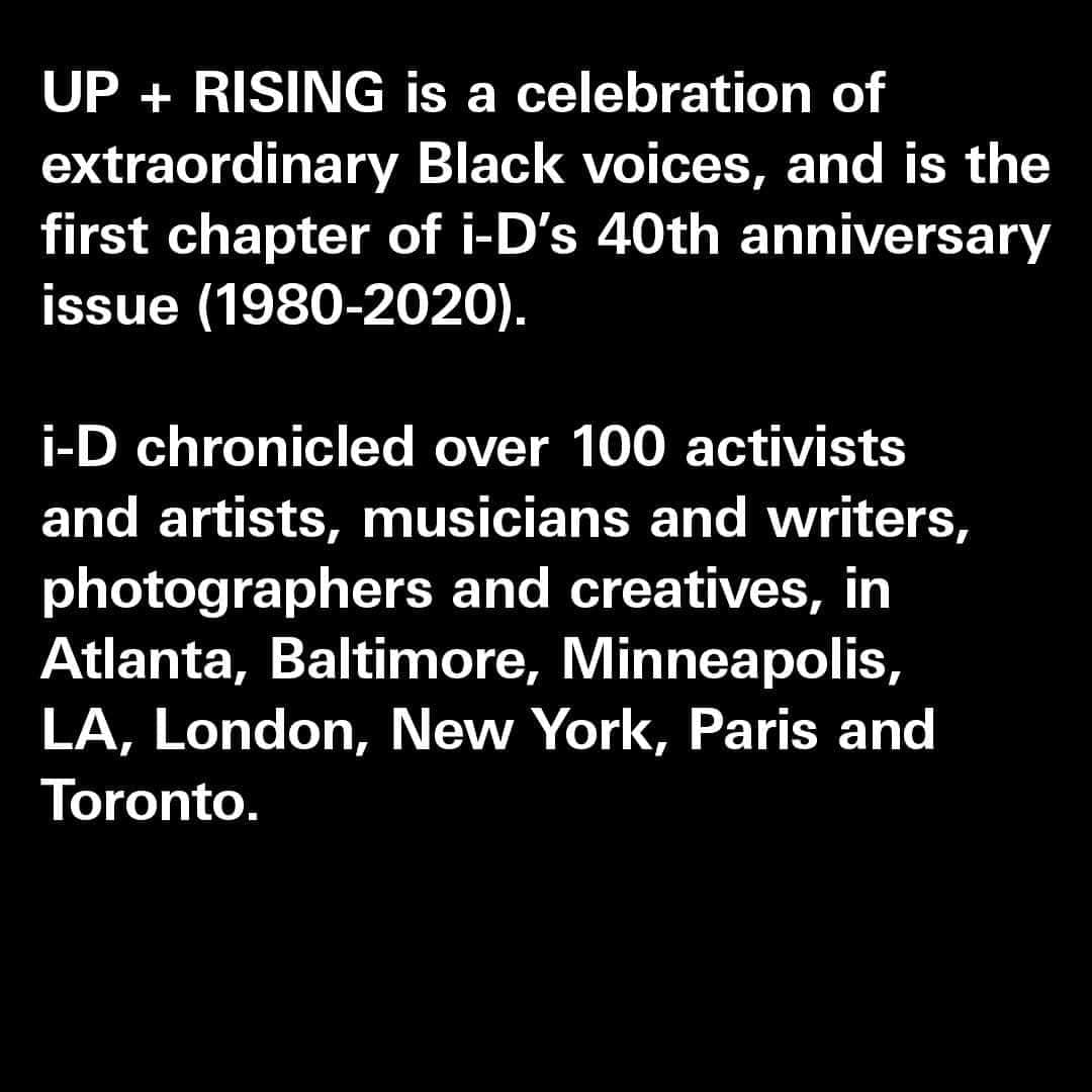 i-Dさんのインスタグラム写真 - (i-DInstagram)「Introducing up + rising.⁣⁣⁣  ⁣⁣⁣ A celebration of extraordinary Black voices, and the first chapter of i-D's 40th anniversary issue (1980-2020).⁣ ⁣ Swipe ➡️ to learn more. ⁣⁣⁣  ⁣⁣⁣ This is just the beginning… ⁣⁣⁣」9月21日 20時00分 - i_d