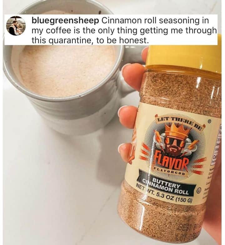 Flavorgod Seasoningsさんのインスタグラム写真 - (Flavorgod SeasoningsInstagram)「#FLAVORGOD Buttery Cinnamon Roll. Add the topper into the coffee grounds when you brew the coffee! :) or use as a topper on whipped cream⁠ -⁠ Build Your Own Bundle Now!!⁠ Click the link in my bio @flavorgod ✅www.flavorgod.com⁠ -⁠ Review by @bluegreensheep Thank you so much!⁠ Photo by eats_treats_and_deets⁠ -⁠ FREE SHIPPING on ALL orders of $50.00+ in the US!⁠ -⁠ Flavor God Seasonings are:⁠ 💥 Zero Calories per Serving ⁠ 🙌 0 Sugar per Serving⁠ 🔥 KETO & PALEO⁠ 🌱 GLUTEN FREE & KOSHER⁠ ☀️ VEGAN-FRIENDLY ⁠ 🌊 Low salt⁠ ⚡️ NO MSG⁠ 🚫 NO SOY⁠ 🥛 DAIRY FREE *except Ranch ⁠ 🌿 All Natural & Made Fresh⁠ ⏰ Shelf life is 24 months⁠ -⁠ -⁠ #food #foodie #flavorgod #seasonings #glutenfree #mealprep  #keto #paleo #vegan #kosher #breakfast #lunch #dinner #yummy #delicious #foodporn」9月22日 3時01分 - flavorgod