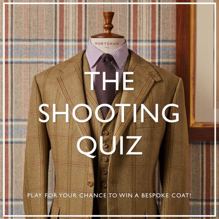 のインスタグラム：「Have you put your sporting knowledge to the test in Huntsman & Roxtons Shooting Quiz? Enter now via the link in bio for your chance to win a bespoke jacket from Huntsman. Quiz closes on October 1st. Good Luck!⁠ ⁠ #huntsmanshootingquiz #huntsmansavilerow #huntsmannewyork #huntsmanshootingattire #shootingattire #bespoke #fieldsports #quiz #countrysports #tweed #huntsmantweed #roxtons #roxtonfieldsports」