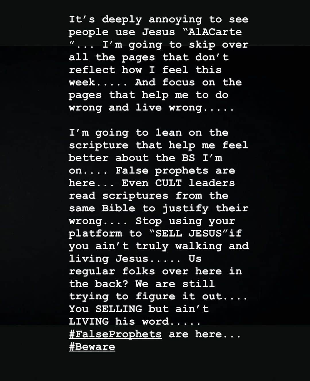 タイリース・ギブソンさんのインスタグラム写真 - (タイリース・ギブソンInstagram)「If and when someone has ever arrived at not liking me.... It’s normally because I’m so real they just can’t stand it...... And if and when they decide to cut you off?? They will never ever tell their side of the sorry..... Yeah we live in a world where the victimizer will run around playing the victim but the truth will always reveal itself........ Beware of false prophets and social media clowns who have mastered the sales pitch of “Jesus” I have never been impressed with people who just TALK of Jesus but the people who life’s mission is to WALK like him.... Have their “actions” to mirror him.... We as believers who aren’t running around “selling Jesus” on people everyday are more allowed to figure it out than the ones who are SELLING you on Jesus on the main stage........ I believe but I’m broken, I believe but I’m flawed, I believe but I still need a LOT of help... I believe but I am still not over these childhood traumas, I believe but I’m not here to make YOU believe....... I can’t SELL you on what I don’t have.......... I can’t truly sell you on what I don’t LIVE..... I may SPEAK it and I may quote scripture from the bible by memory..... But I don’t play with him......」9月29日 1時25分 - tyrese