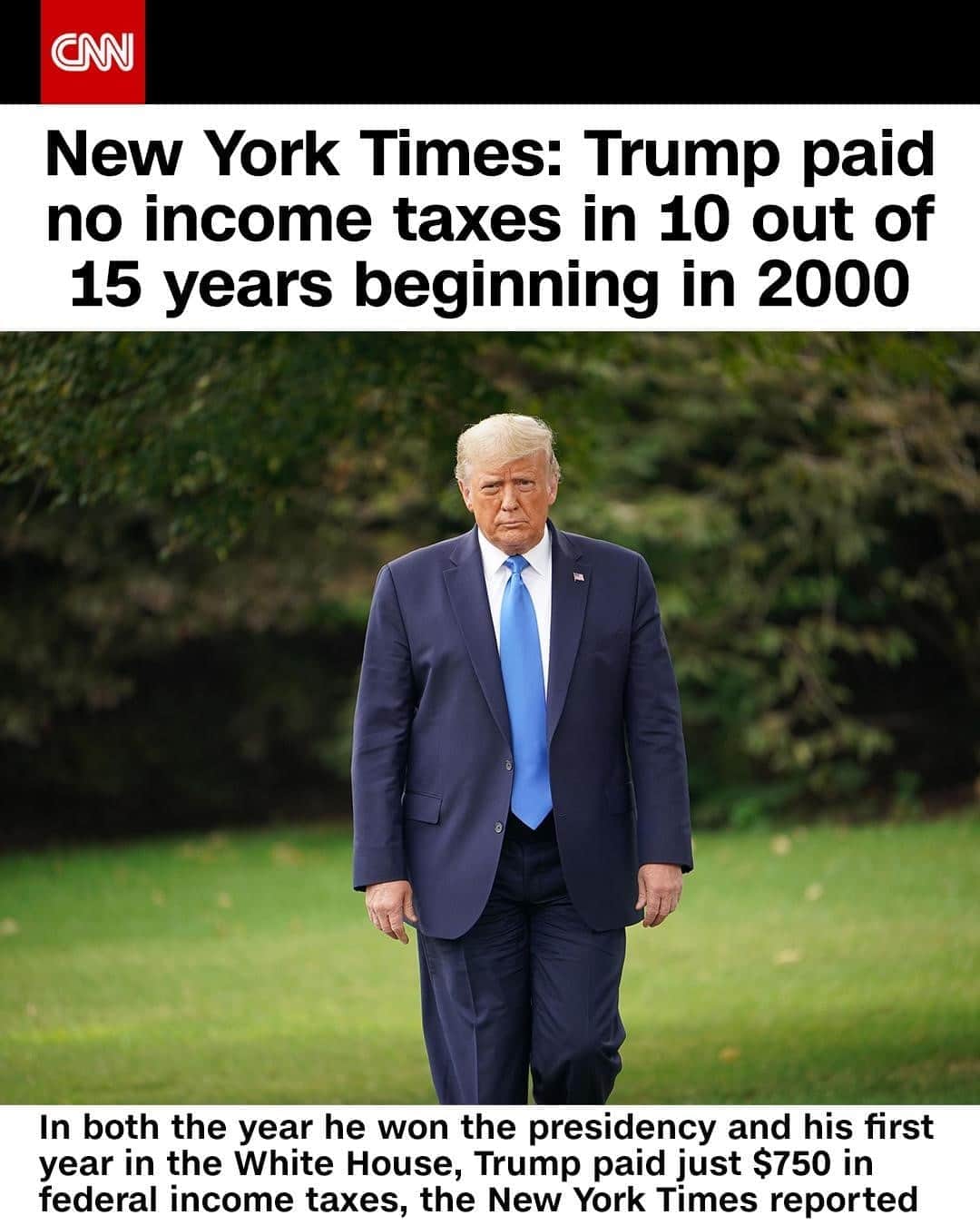 CNNさんのインスタグラム写真 - (CNNInstagram)「Donald Trump paid no federal income taxes whatsoever in 10 out of 15 years beginning in 2000 because he reported losing significantly more than he made, according to an explosive report released Sunday by the New York Times. In both the year he won the presidency and his first year in the White House, Trump paid just $750 in federal income taxes, the Times reported. At a White House briefing Sunday, Trump denied the New York Times story and claimed that he pays "a lot" in federal income taxes. "I pay a lot, and I pay a lot in state income taxes," he said. ⁠ ⁠ (📸: Mandel Ngan/AFP/Getty Images)」9月28日 22時20分 - cnn