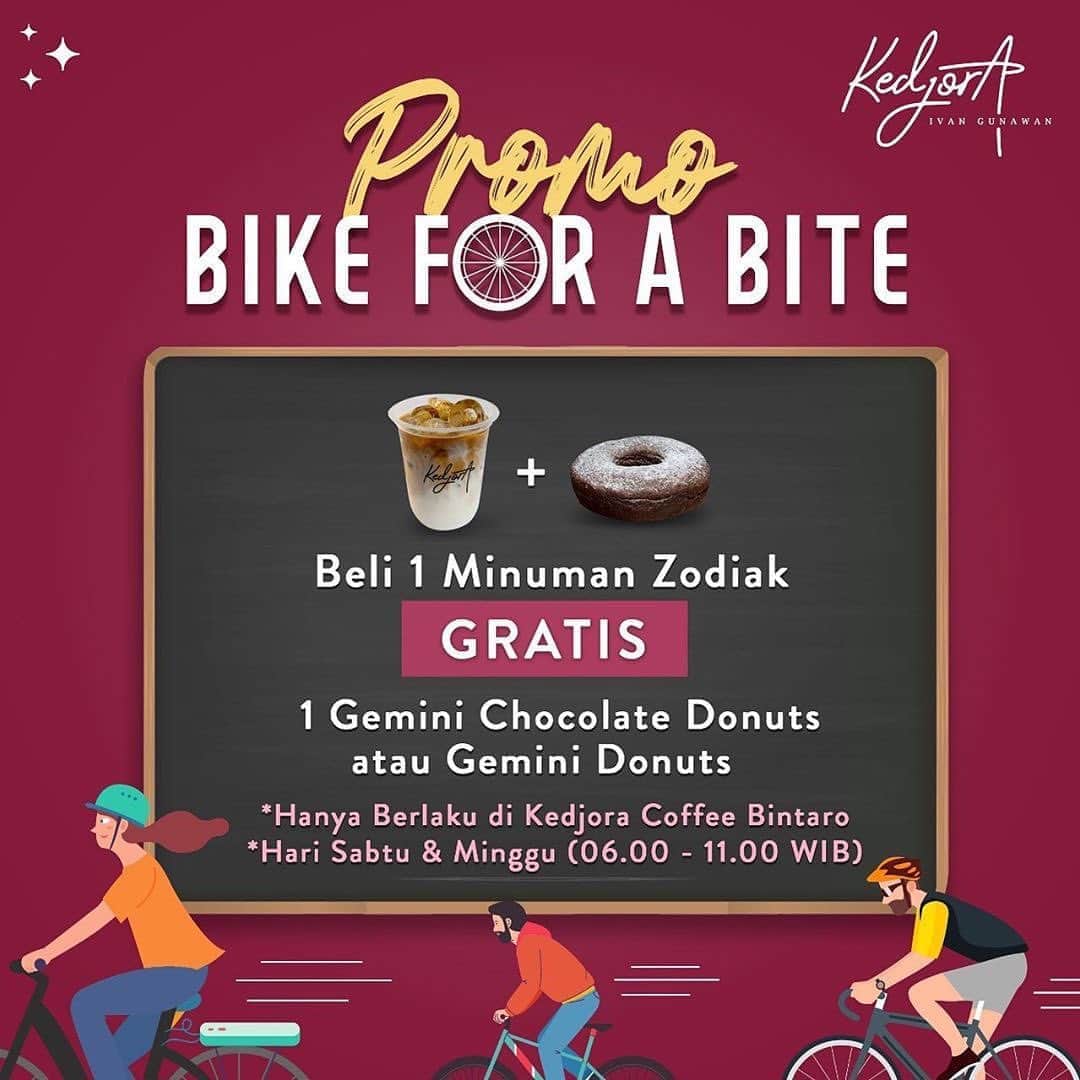 Ivan Gunawanさんのインスタグラム写真 - (Ivan GunawanInstagram)「・・・ ‼️PROMO ALERT @kedjora.coffee‼️ .  Ada promo dari @kedjora.coffee . “ BIKE FOR A BITE “ Setiap pembelian 1 Minuman (Zodiak Varian) , Kedjora Coffee memberikan 1 buah Gemini Donuts ( Gemini Donut / Gemini Chocolate Donut ) secara GRATIS !!!!!! —— Untuk para pelanggan yang memesan di outlet Kedjora Coffee Bintaro, khususnya para pengendara sepeda di pagi hari. . Berlaku hanya di Kedjora Coffee Bintaro. Hari Sabtu dan Minggu mulai pukul 06:00 s/d 11:00 WIB. . Kedjora Coffee dengan senang hati akan menemani kalian bersantai di weekend ini. . . PROMO Hanya berlaku di KEDJORA COFFEE BINTARO. ———-  Order : Klik link in Bio  ———-  #KedjoraCoffeeBintaro  📍 Ruko Kebayoran Square Blok C 01, (Bintaro Sektor 7), Bintaro Jl. Boulevard Bintaro Jaya, Pondok Jaya, Tangerang Selatan  .  #kedjoracoffee #kedjoracoffeeBSD #kedjoracoffeeCipete #kedjoracoffeeTebet #kedjoracoffeeBintaro #thecapricornlatte #aquariuslycheetea #piscespeachorange #ariesvelvetlatte #taurusespressomatcha #geminimilkhoba #cancercharcoallatte #leostrawberrycano #virgohoba #libracaramellatte #scorpioamericano #sagitariuschocomilk  #kopisusu #kopisusujakarta #kopisusugulaaren #kopikekinian #kopisusuenak #kopijkt」10月1日 16時59分 - ivan_gunawan