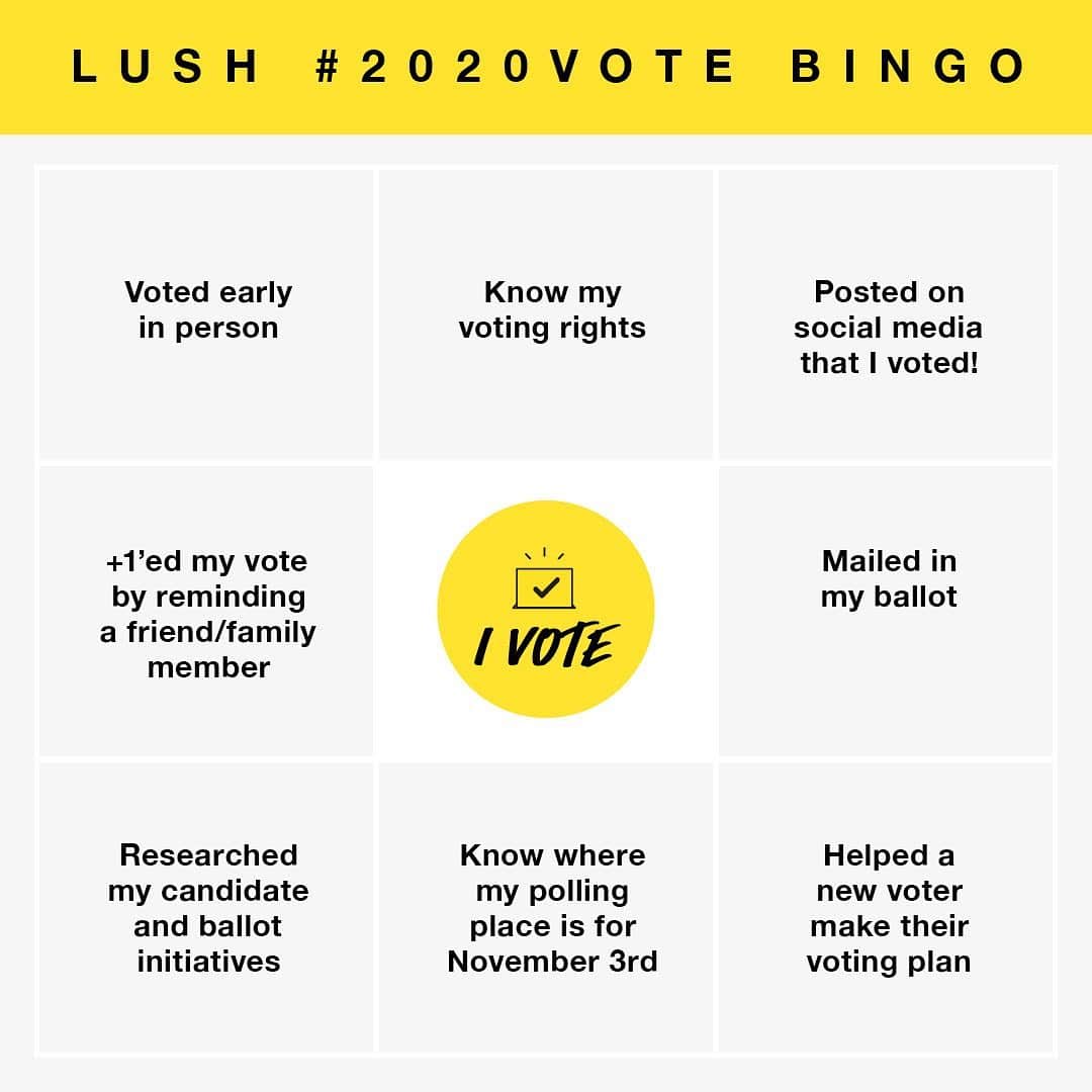 LUSH Cosmeticsさんのインスタグラム写真 - (LUSH CosmeticsInstagram)「Hey, have you voted? ⁠⠀ ⁠⠀ Nearly 75,000,000 ballots have been cast and we want to make sure yours is one of them.⁠⠀ ⁠⠀ Be like our staff in Bellevue, Washington and make your vote count. ✅⁠⠀ ⁠⠀ And if you want to have some fun while you’re at it, swipe to play Lush's voting bingo. Be sure to share your bingo card with us, simply tag us and use the hashtag #2020VOTE.⁠⠀ ⁠⠀ Unsure about your voting options? Text 2020VOTE to 40649* or head to our link in bio.⁠⠀ ⁠⠀ *US only, Message and data rates may apply.⁠ ⁠ ⁠⠀ ⁠⠀ #VOTE #Election2020 #voting #makeyourvotecount」10月29日 2時42分 - lushcosmetics