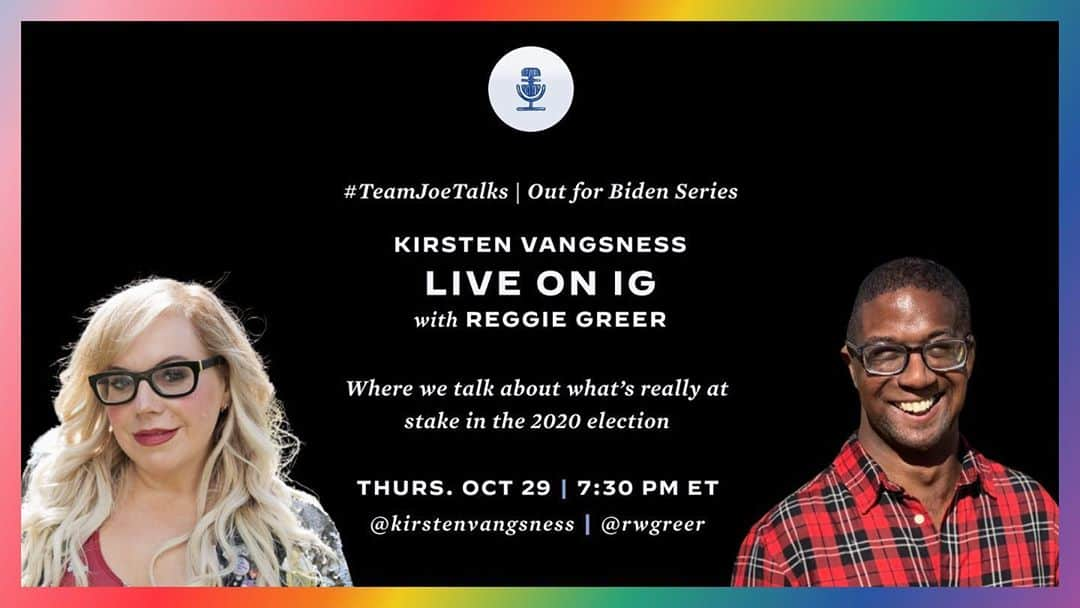 カーステン・ヴァングスネスさんのインスタグラム写真 - (カーステン・ヴァングスネスInstagram)「Tomorrow 4:30 PST on my Insta Live me and @rwgreer talk @joebiden & 🏳️‍🌈 #teamjoetalks come hang with us.」10月29日 10時45分 - kirstenvangsness