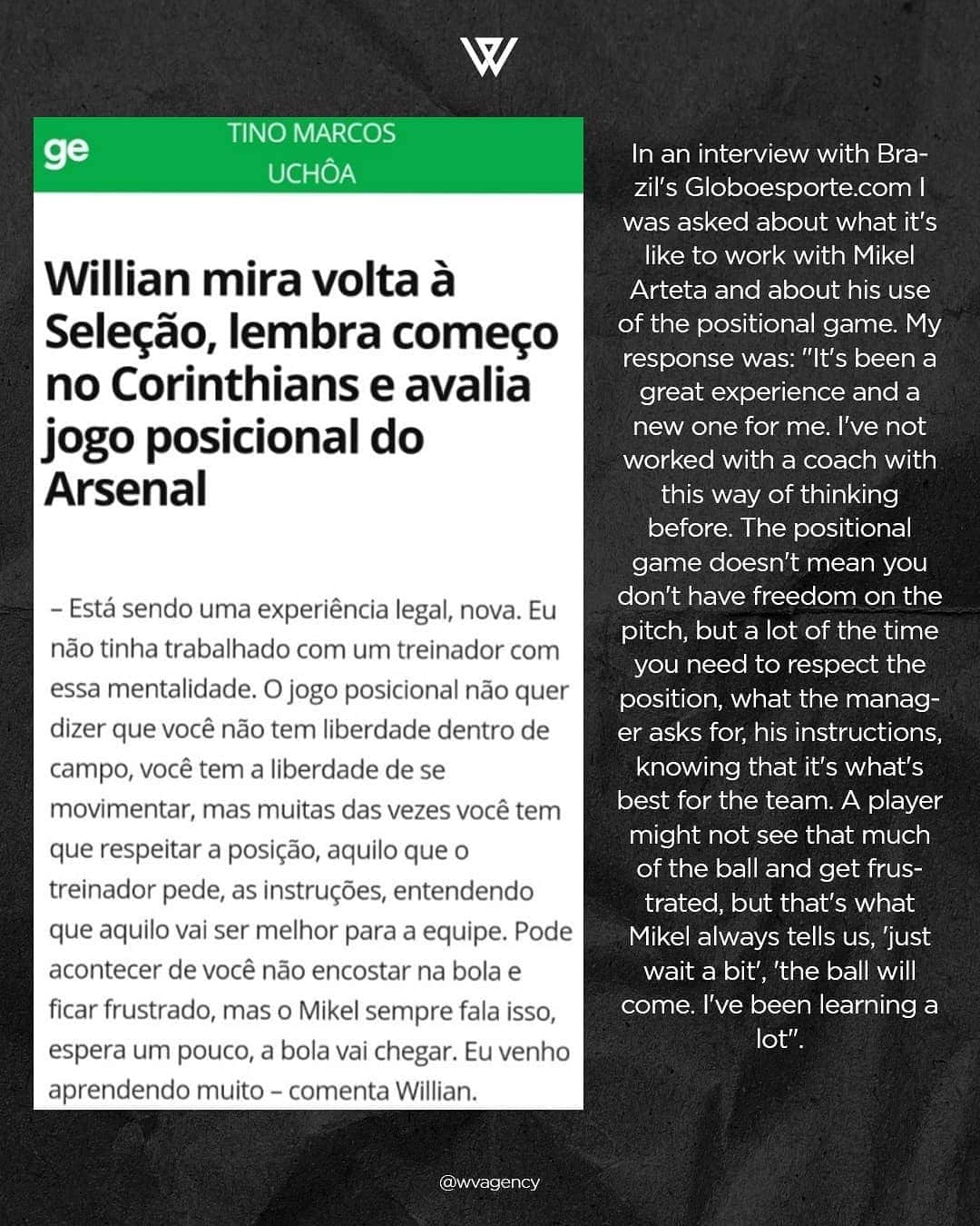 ウィリアンのインスタグラム：「Unfortunately some sections of the English press completely distorted what I said about working with our manager Mikel Arteta in an interview with the Brazilian media. What was clearly praise and positivity about Mikel's coaching style was bizarrely twisted to appear as criticism. I think these newspapers need to find better translators or be more honest and ethical in their work.」