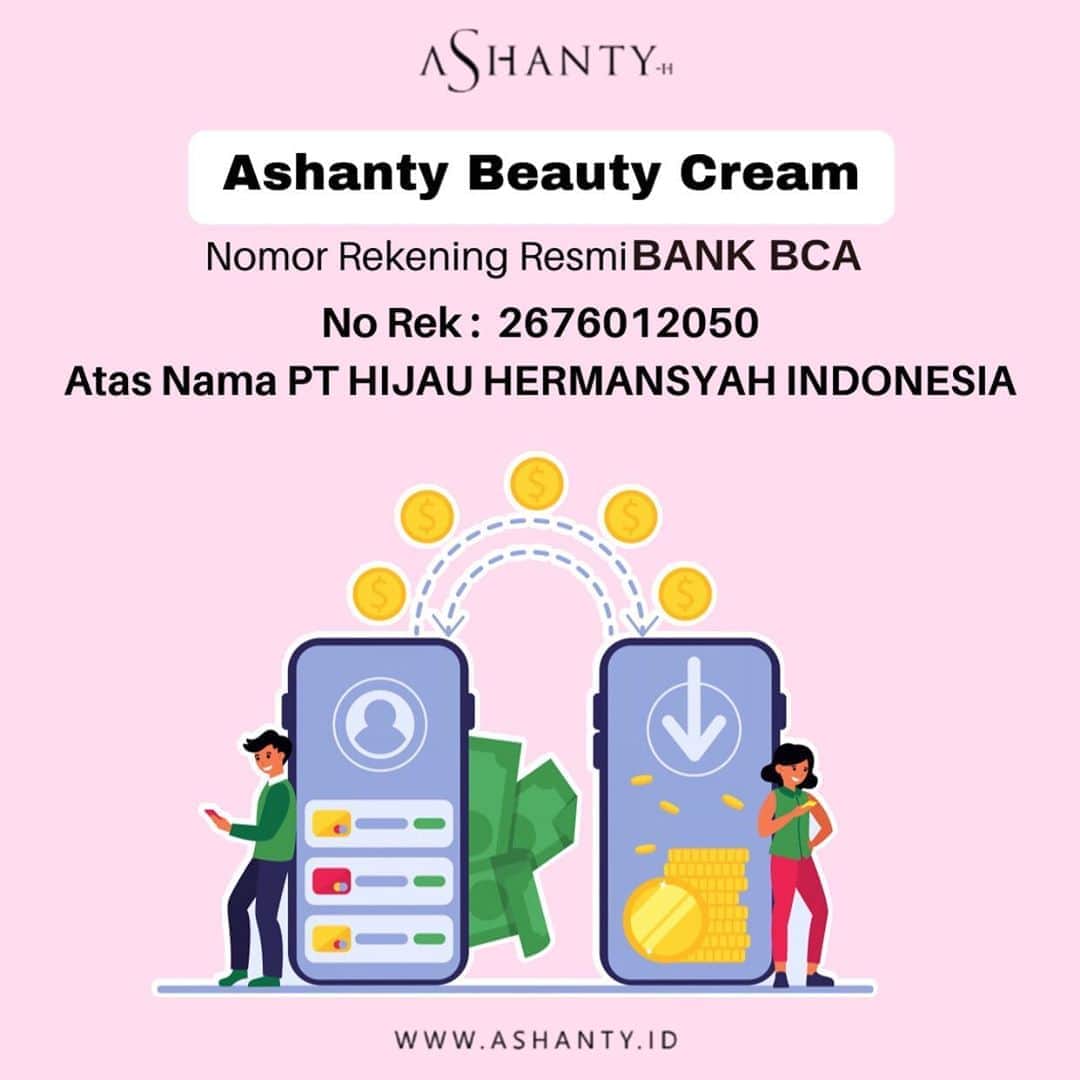 ASHANTY BEAUTY CREAM OFFICIALのインスタグラム：「Dear customers Ashanty Beauty Cream, Hati-hati terhadap penipuan online yang mengatasnamakan Admin @ashantyid Pastikan kamu hanya transfer ke rekening resmi kami di nomer rekening BCA 2676012050 atas nama PT HIJAU HERMANSYAH INDONESIA. Kami hanya melayani pemesanan Ashanty Beauty Cream melalui Admin Representative WhatsApp kami yang tertera di bio/caption dan tidak melayani pemesanan/transaksi melalui DM. Terimakasih 🙏🏻  _____________________________ Informasi dan pemesanan  Ashanty Beauty Cream Chat Via WA : WA: 081287388885 WA: 085781140354 WA: 087778489900 WA: 081293823950 ⚡️ Fast Respons Click Link On Bio Instagram @ashantyid ❣️ ______________________________ #ashantybeautycream #creamashanty #skincareashanty #skincare #skincareartis #skincarelokal #creamwajah #creamperawatanwajah #obatjerawat #jerawat #kosmetik #krimwajah #creamwajah #whiteningcream #ashantyid #ashanty」