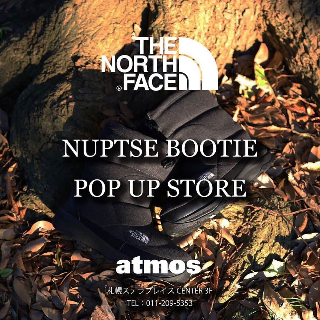 アトモスさんのインスタグラム写真 - (アトモスInstagram)「. THE NORTH FACE NUPTSE BOOTIE POP-UP STORE﻿ at atmos札幌ステラプレイス ﻿. 10/14(WED)よりatmos札幌ステラプレイスにてTHE NORTH FACE NUPTSE BOOTIE POP-UP STORE﻿を開催致します。 是非この期間にatmos札幌ステラプレイスにお越し下さい。﻿ ﻿. 期間：2020年10月14日（水）〜10月30日（金）﻿ 場所：atmos札幌ステラプレイス CENTER 3F 住所：北海道札幌市中央区北5条西2丁目 札幌ステラプレイス3F ﻿. @atmos_sapporo  . #tnf #thenorthface #nuptsebootie #atmos #ザノースフェイス #ヌプシ #アトモス」10月13日 20時56分 - atmos_japan