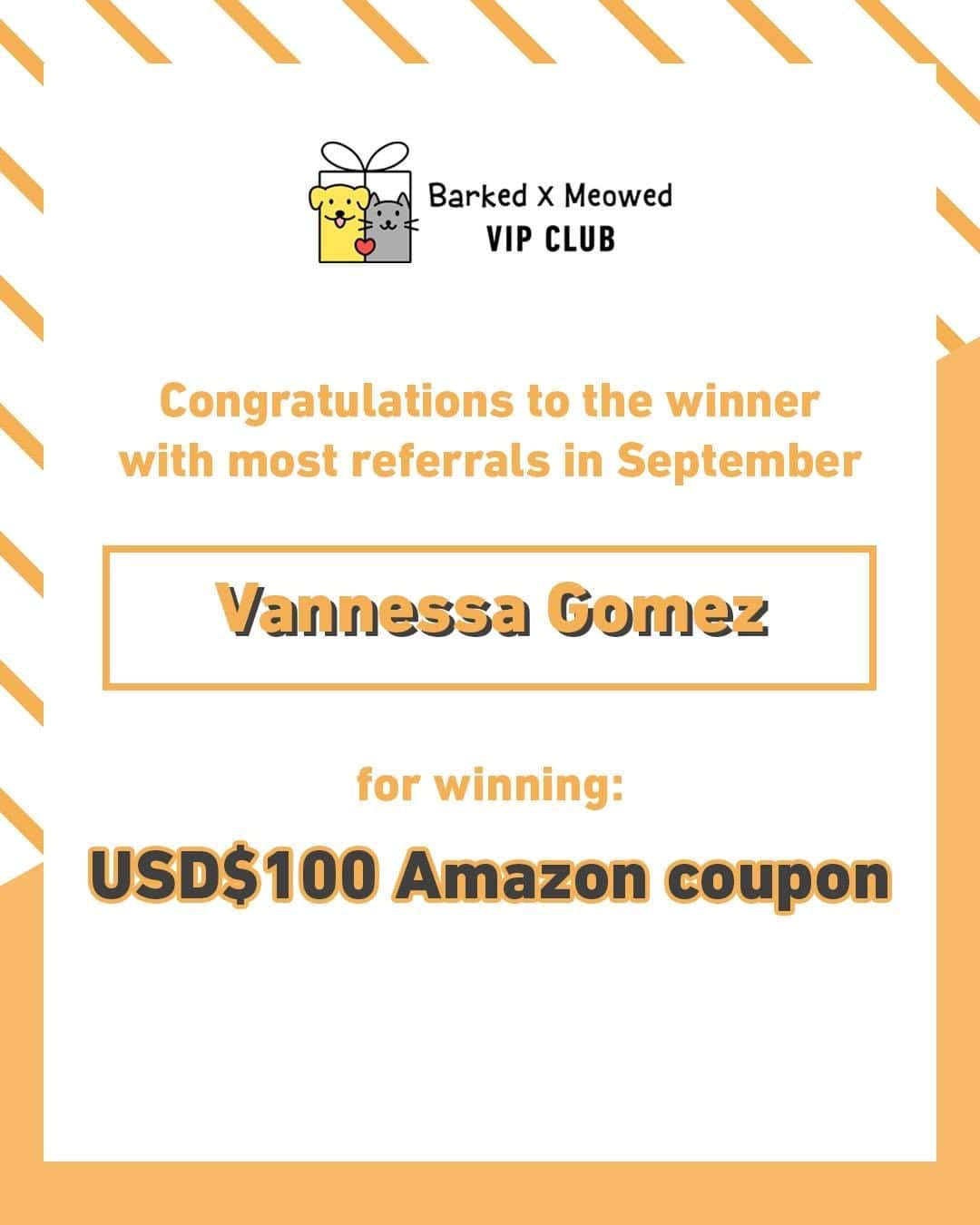 8crapさんのインスタグラム写真 - (8crapInstagram)「Congratulations to Raghav Pushkar and Urja shah for winning the Barked X Meowed VIP Club September new member rewards - USD$100 Amazon coupon! Thank you Vannessa Gomez for referring the most new members in September and you win a USD$100 Amazon coupon too! . 🎁 Tap link in bio to join the “Barked X Meowed VIP Club” for FREE now! . Monthly rewards are waiting for you and you might be the next one to win USD$100! 🐾 Refer your friends to join for a chance to win an extra $100 Amazon Gift Card! - #barked @meowed #BarkedMeowedVIPClub #BMVIPC #dog #cat」10月15日 5時00分 - barked