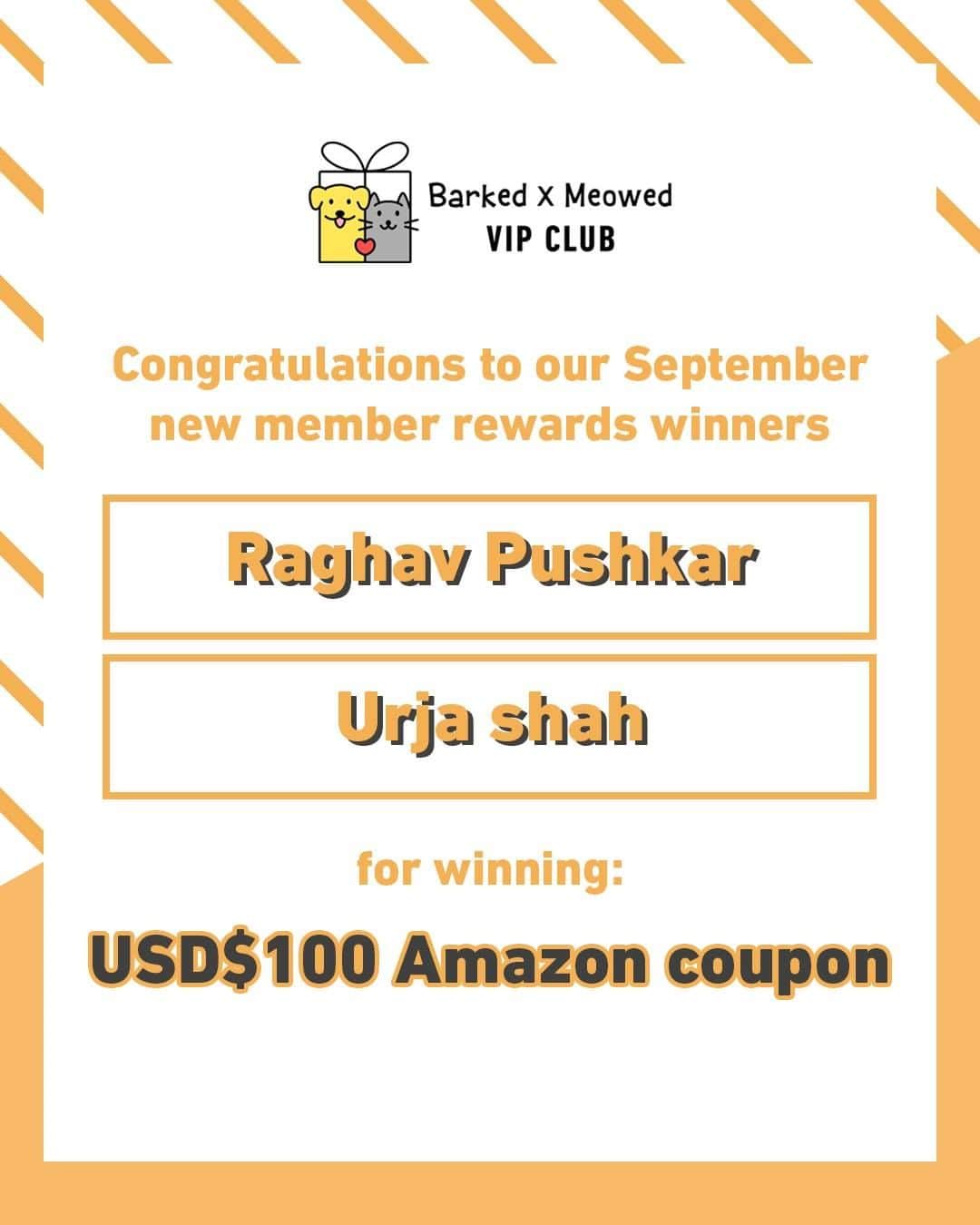 8crapさんのインスタグラム写真 - (8crapInstagram)「Congratulations to Raghav Pushkar and Urja shah for winning the Barked X Meowed VIP Club September new member rewards - USD$100 Amazon coupon! Thank you Vannessa Gomez for referring the most new members in September and you win a USD$100 Amazon coupon too! . 🎁 Tap link in bio to join the “Barked X Meowed VIP Club” for FREE now! . Monthly rewards are waiting for you and you might be the next one to win USD$100! 🐾 Refer your friends to join for a chance to win an extra $100 Amazon Gift Card! - #barked @meowed #BarkedMeowedVIPClub #BMVIPC #dog #cat」10月15日 5時00分 - barked