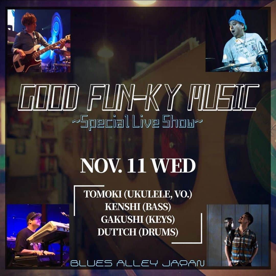 のインスタグラム：「11月11日 @目黒BLUES ALLEY JAPAN Good Fun-Ky Music ～Special Live Show～ (Uku/Vo)Tomoki　(B)Kenshi Takimoto　(Key)Gakushi　(Ds)Duttch  @kenshitakimoto からのお誘いで、 また新しいご縁がありました。  感謝。  楽しみが増えるってええなぁ〜🥁  @tomoki_musictraveler  @kenshitakimoto  @gakushi0817」