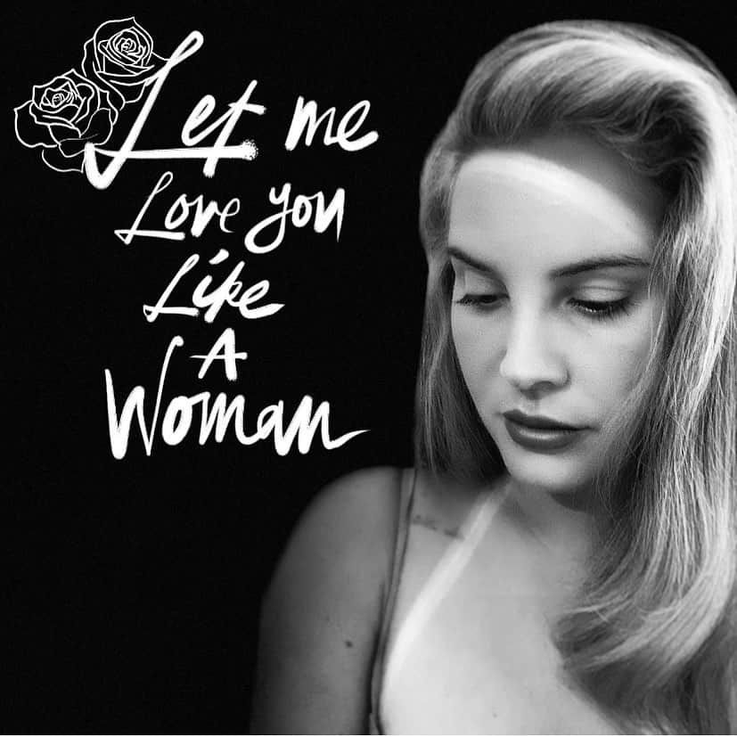 ラナ・デル・レイのインスタグラム：「‘Let me Love you Like a Woman’  is out tomorrow in the USA」