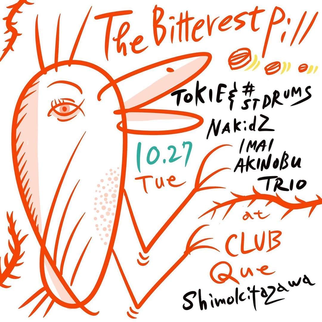 イマイアキノブのインスタグラム：「🥀10.27(火) @ 下北沢CLUB Que  『THE BITTEREST PILL』  出演  イマイアキノブトリオ (イマイアキノブ 山本久土 サトウミノル）  TOKIE＆#STDRUMS  O.A NAkidZ　  前売 ¥3500＋drk代¥600 当日 ¥4000＋drk代¥600  配信¥2500 (手数料込み¥2625）　  Open 18:30 Start  19:00  観覧チケット Livepocket  https://t.livepocket.jp/e/que20201027 配信チケット bitfan  https://clubque.bitfan.id/events/293  #下北沢clubque  #tokie #stdrums  #nakidz  #山本久土 #サトウミノル #イマイアキノブ #imaiakinobu  #livestreaming  #livemusic」
